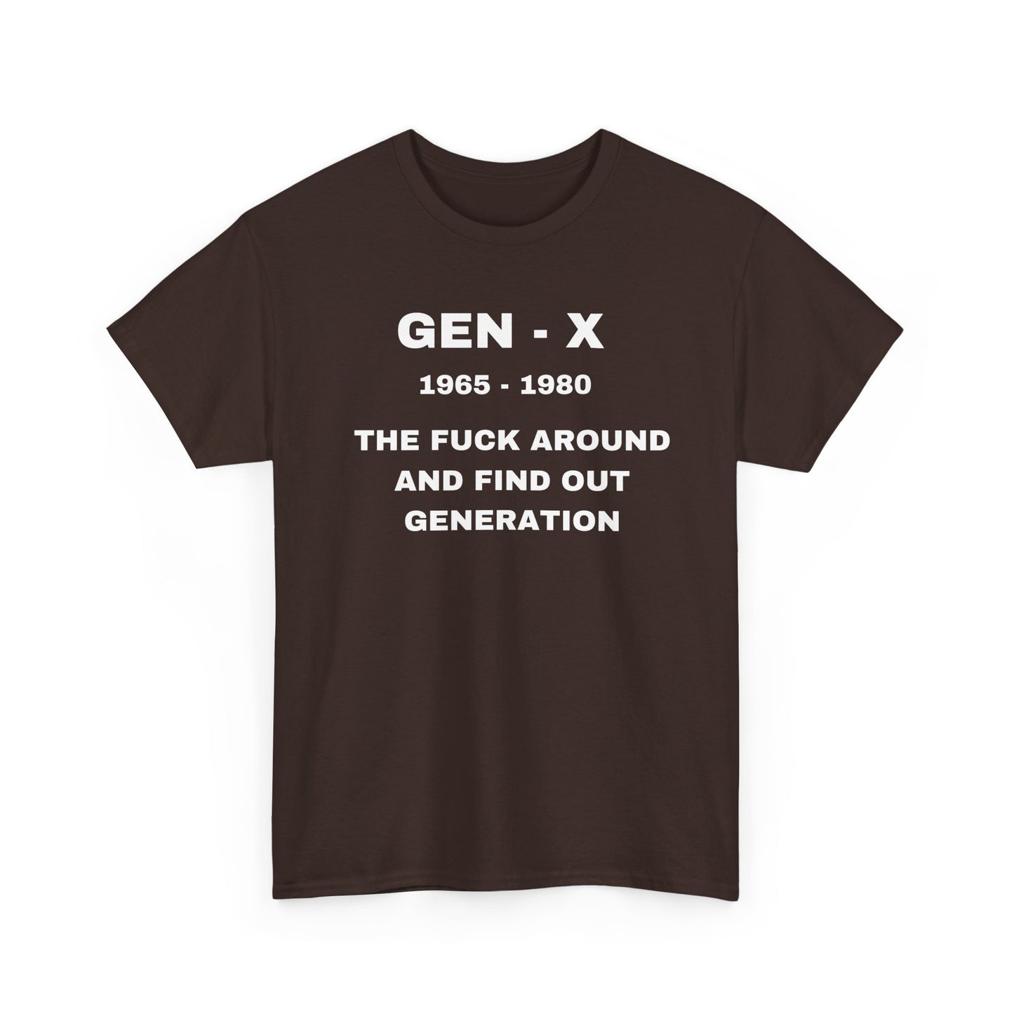 GEN-X-THE FUCK AROUND AND FIND OUT GENERATION