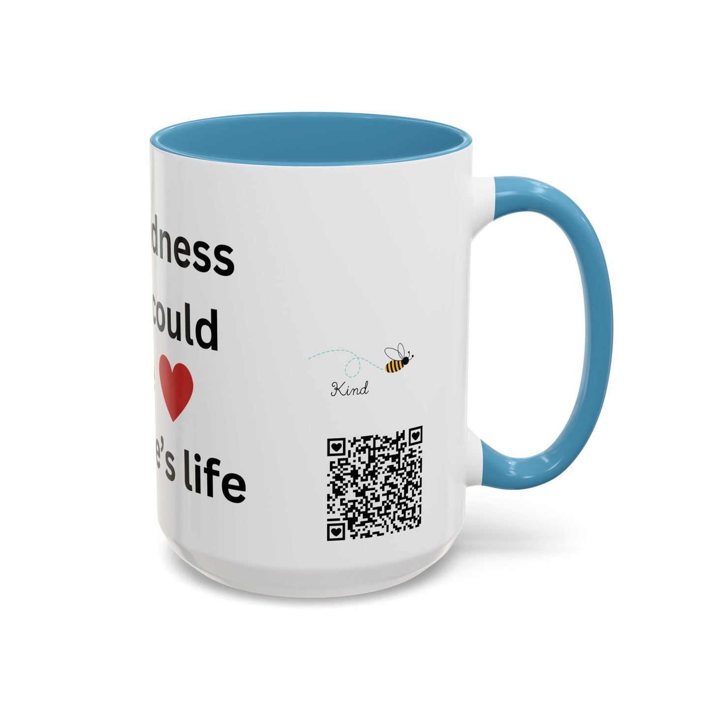 Bee Kind - Your kindness today could change someone's life - Accent Coffee Mug (11, 15oz)