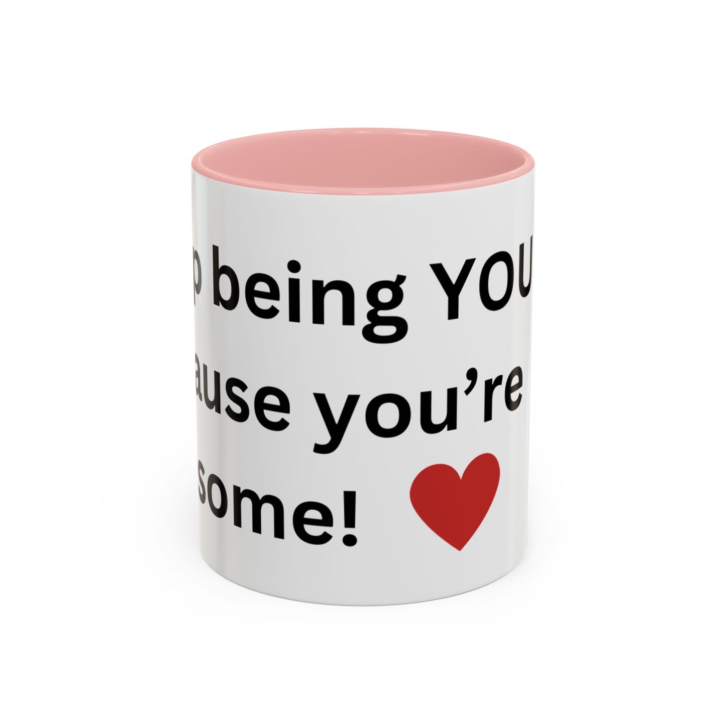 Bee Kind - Keep being you because you're awesome - Accent Coffee Mug (11, 15oz)