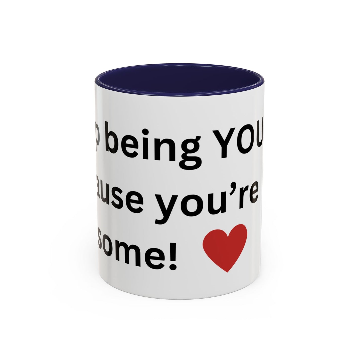 Bee Kind - Keep being you because you're awesome - Accent Coffee Mug (11, 15oz)