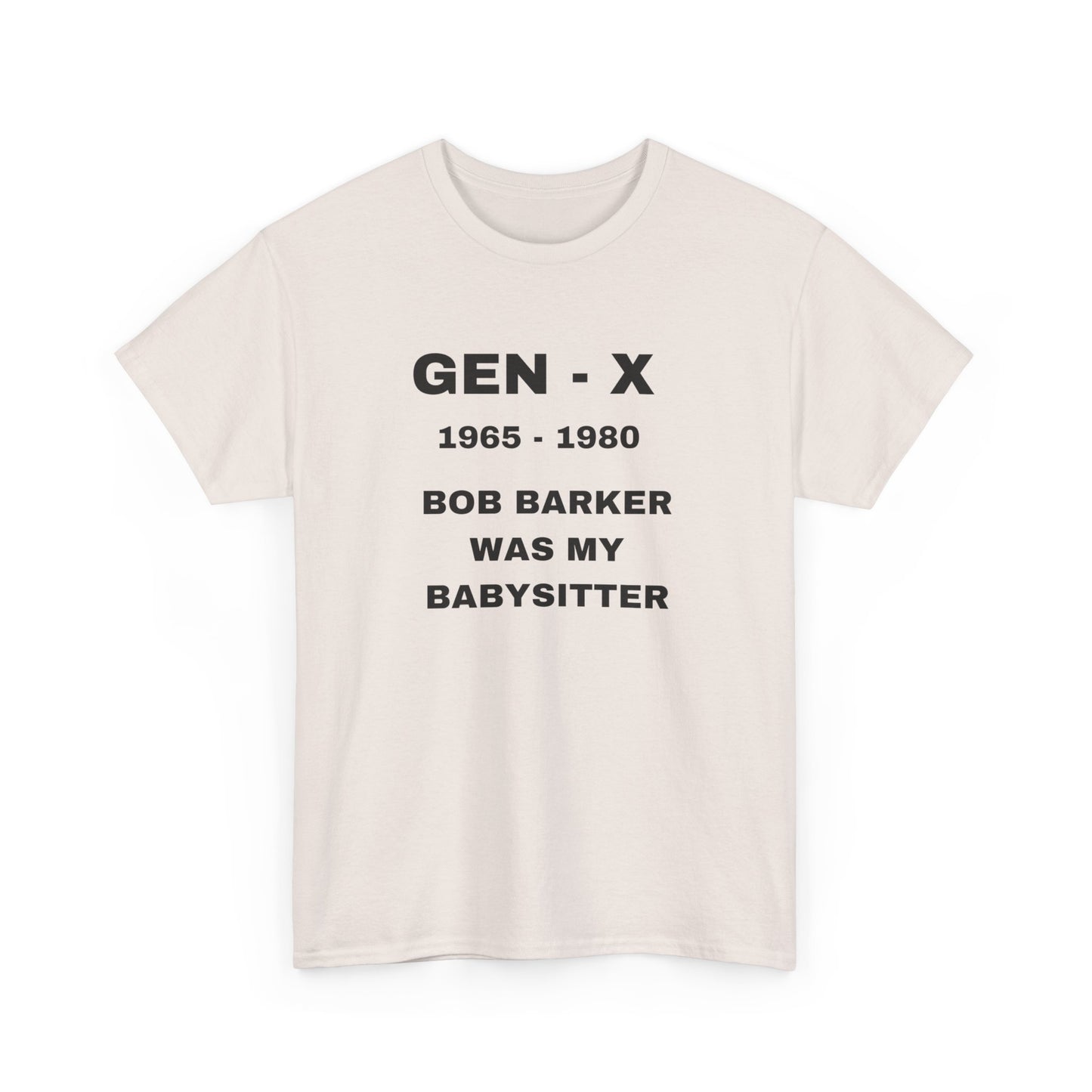 GEN-X-BOB BARKER WAS MY BABYSITTER