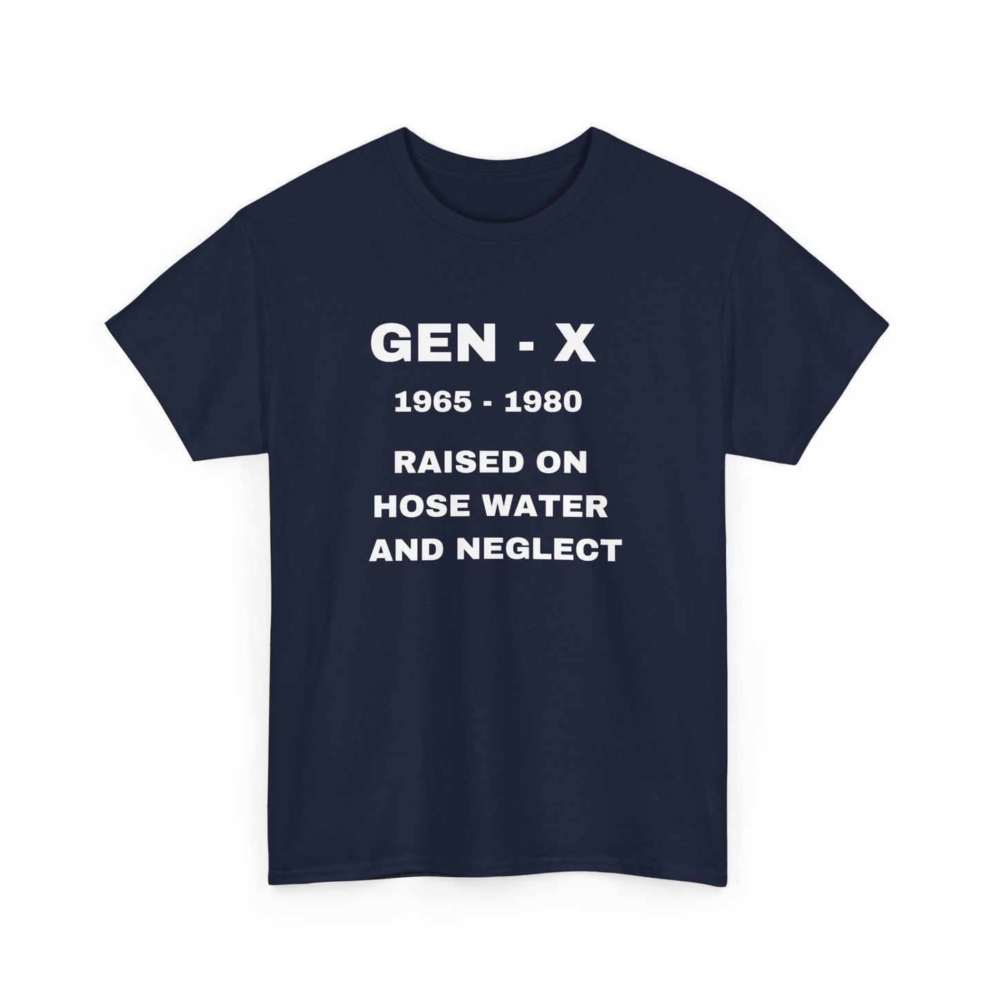 GEN-X-RAISED ON HOSE WATER AND NEGLECT