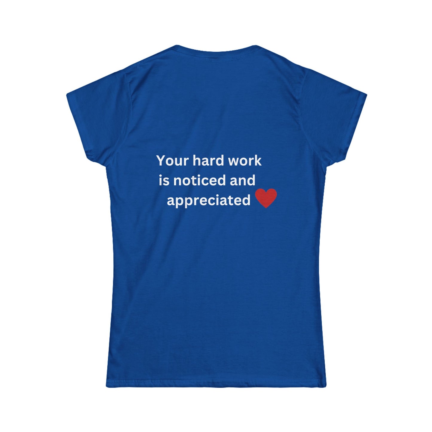 Bee Kind (Back) Your hard work is noticed and appreciated - Women's Softstyle Tee