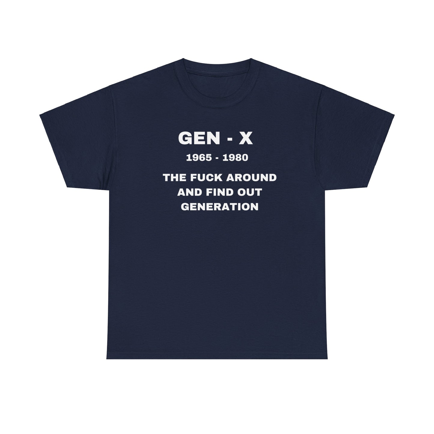 GEN-X-THE FUCK AROUND AND FIND OUT GENERATION