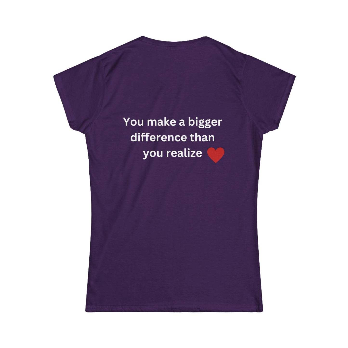 Bee Kind (Back) You make a bigger difference than you realize - Women's Softstyle Tee