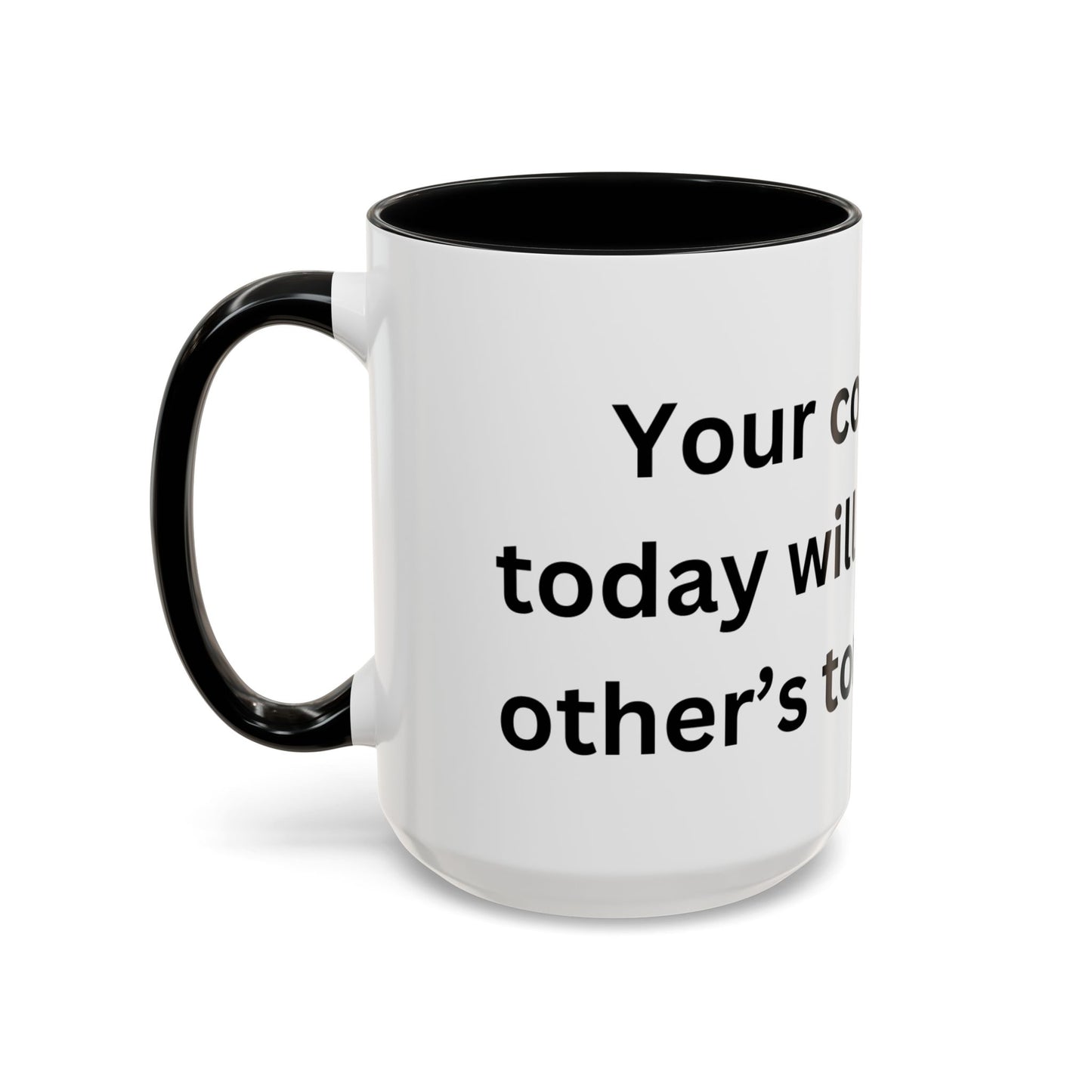 Bee Kind - Your courage today will inspire other's tomorrow - Accent Coffee Mug (11, 15oz)