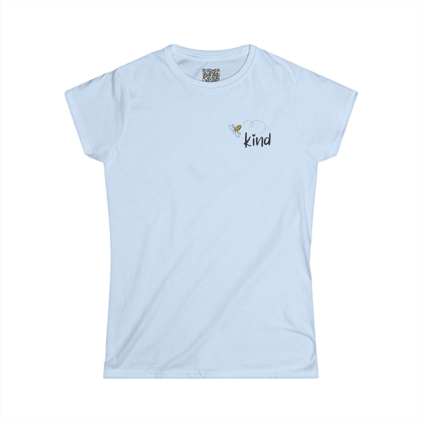 Bee Kind (Back) Keep being you because you're awesome! - Women's Softstyle Tee