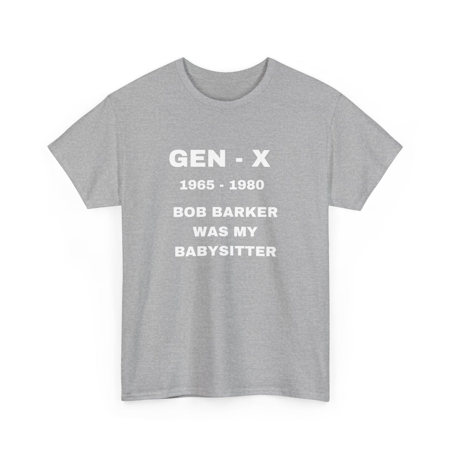 GEN-X-BOB BARKER WAS MY BABYSITTER