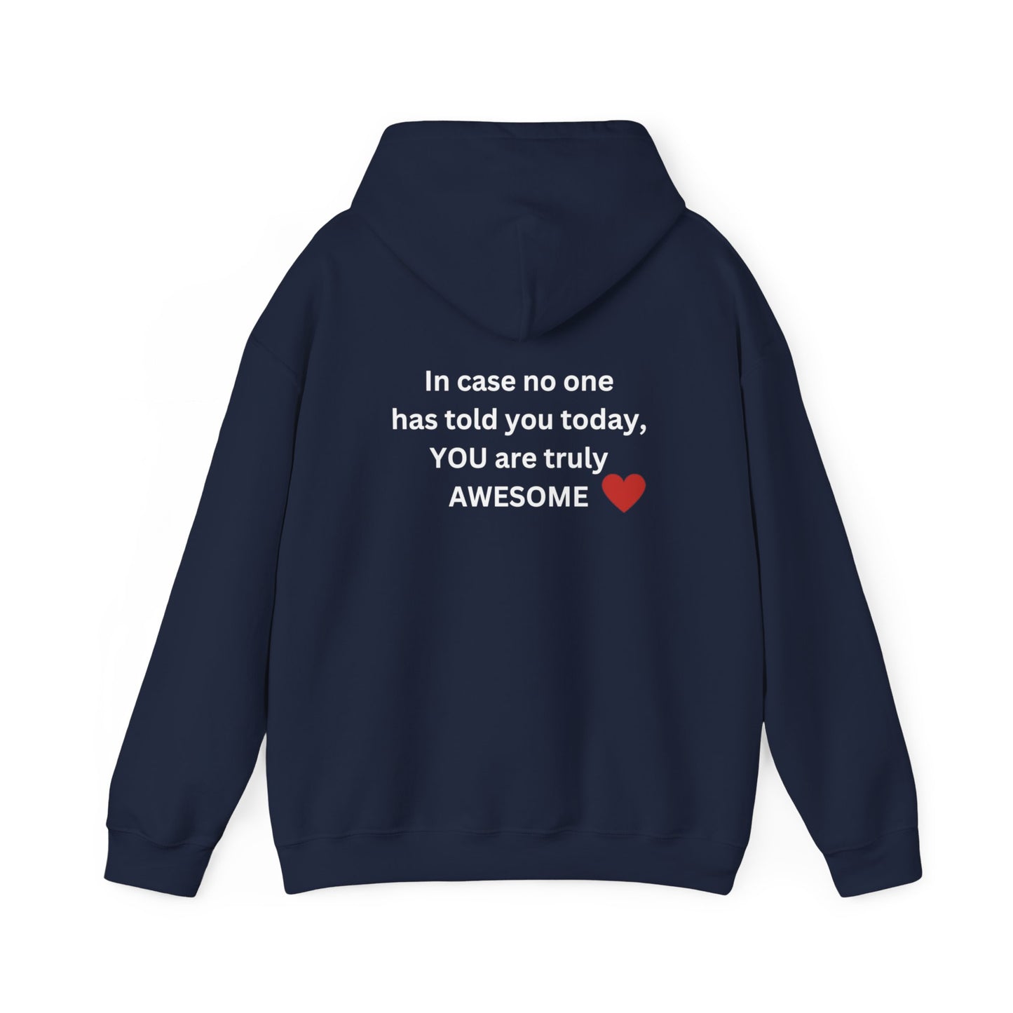 Bee Kind- (Back) In case no one has told you today, you are truly AWESOME! -Unisex Heavy Blend™ Hooded Sweatshirt