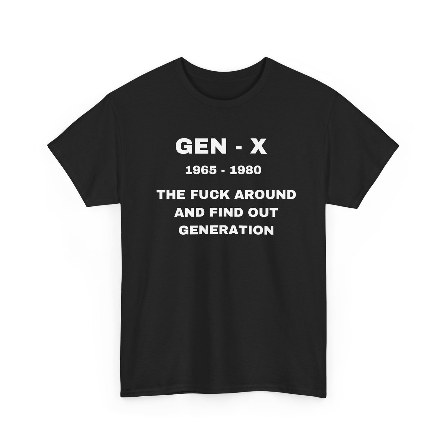 GEN-X-THE FUCK AROUND AND FIND OUT GENERATION