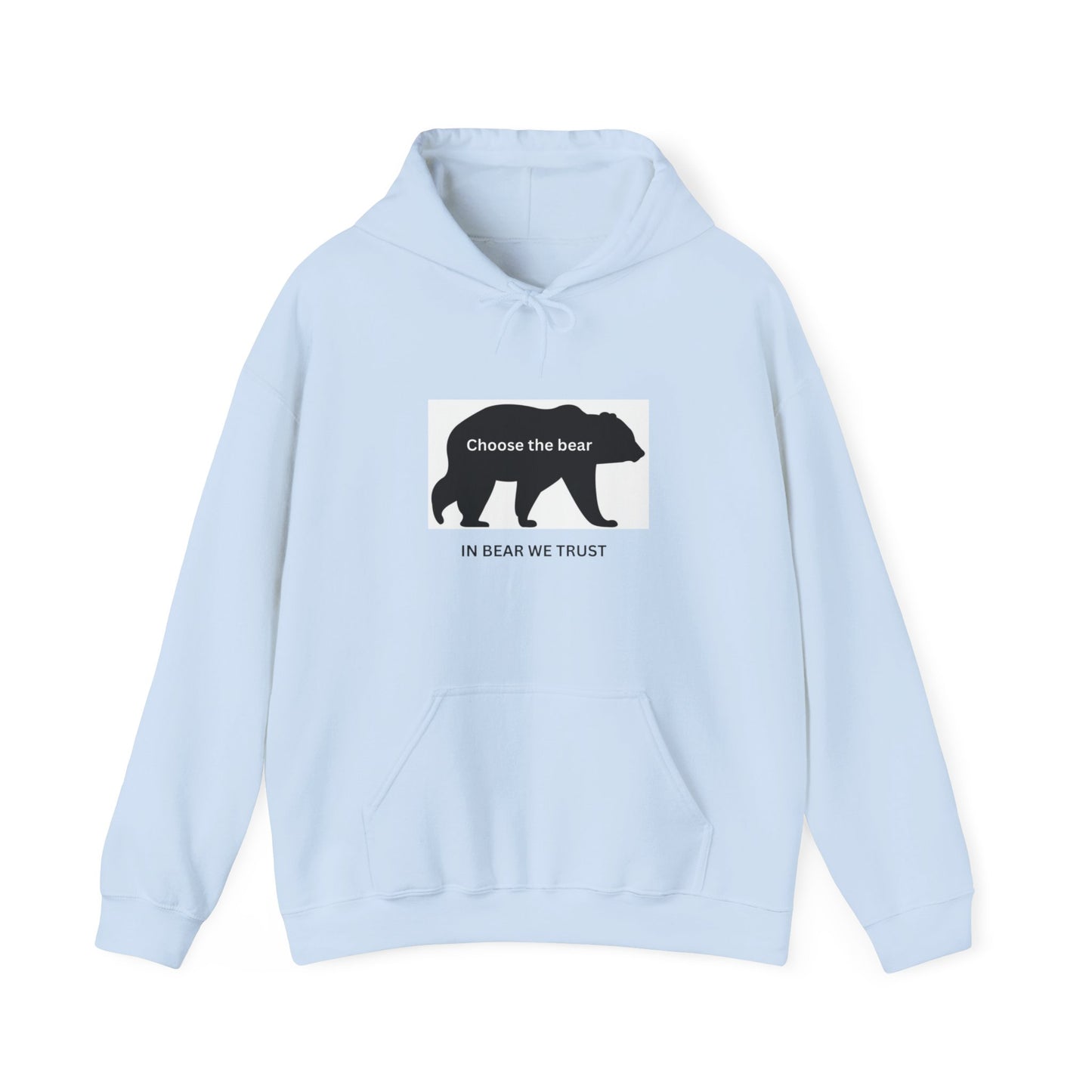 Bear- In bear we trust- Hooded Sweatshirt