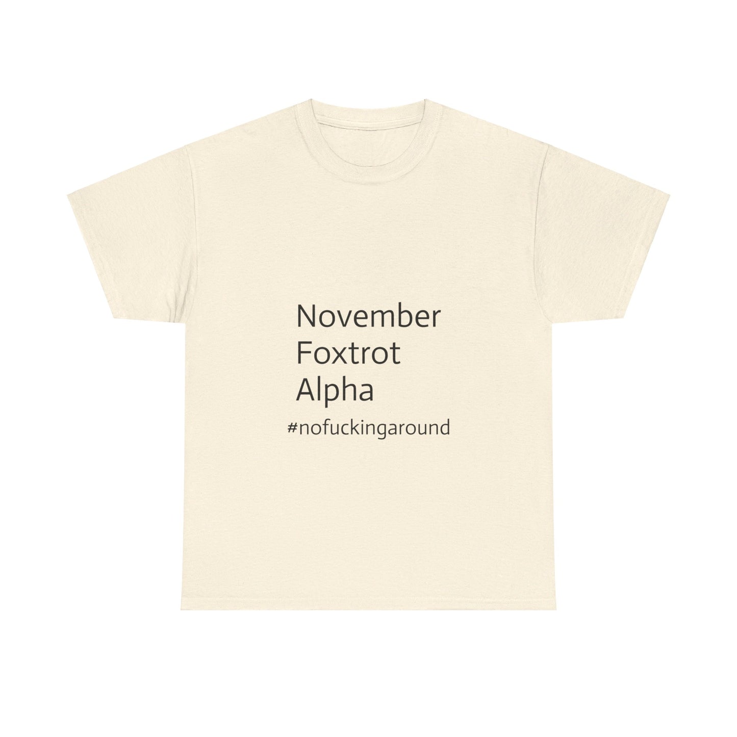 November Foxtrot Alpha - #nofuckingaround