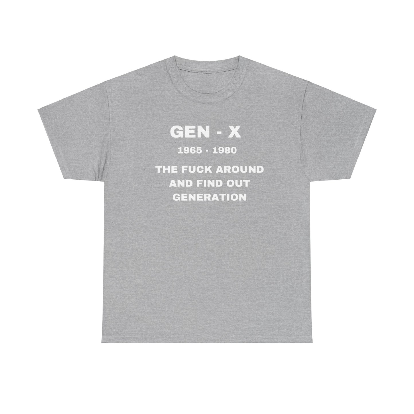 GEN-X-THE FUCK AROUND AND FIND OUT GENERATION