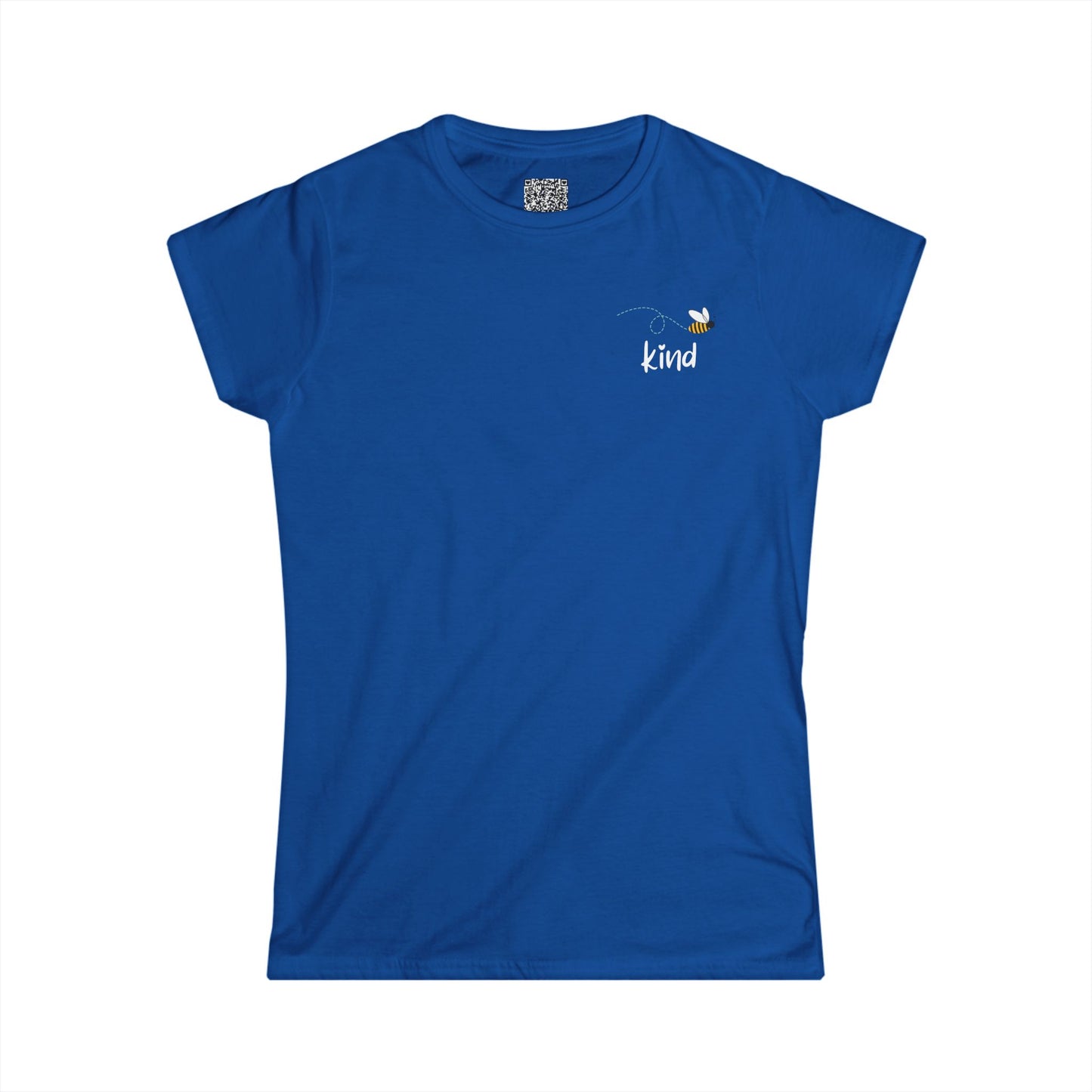 Bee Kind (Back) You bring JOY to those that know You - Women's Softstyle Tee