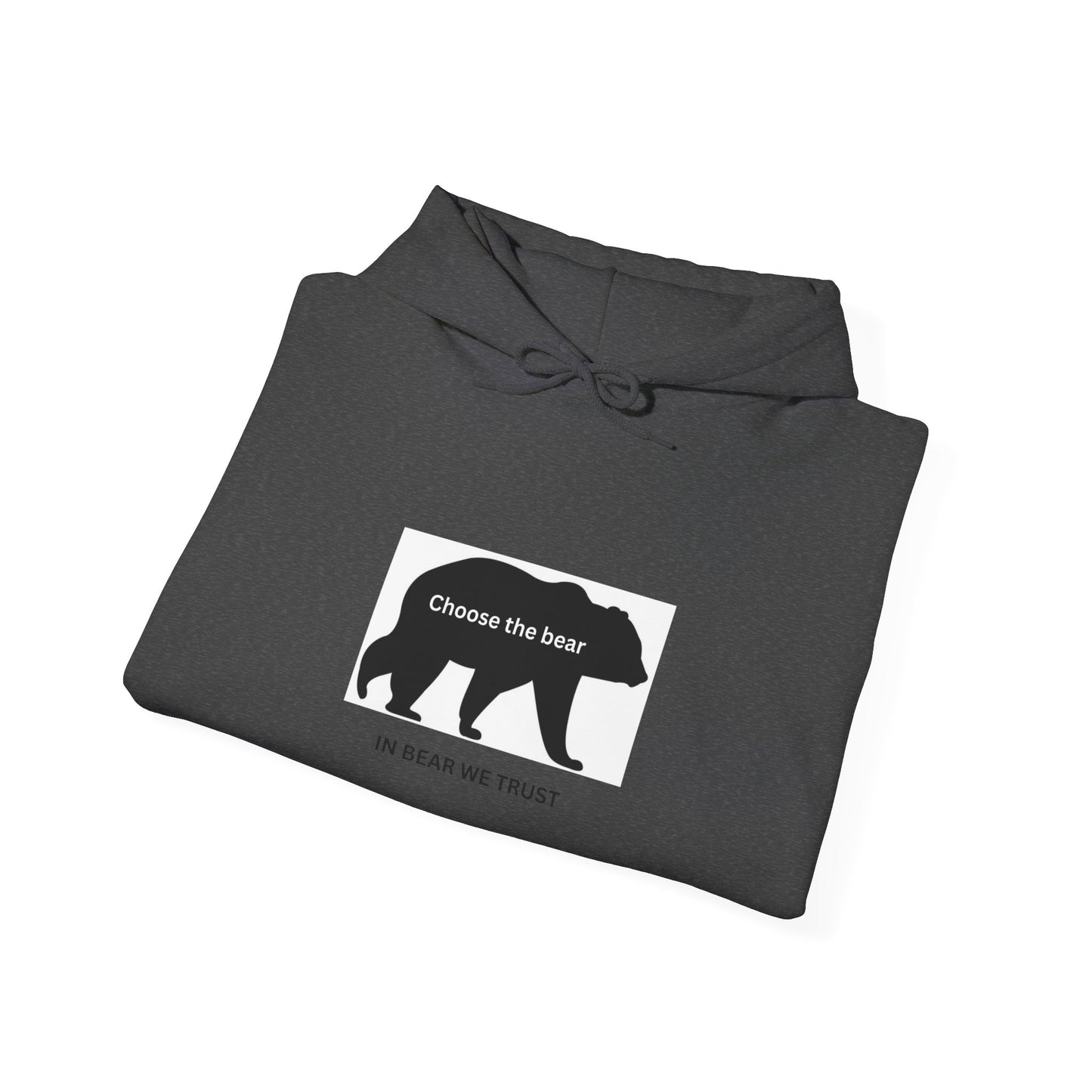 Bear- In bear we trust- Hooded Sweatshirt