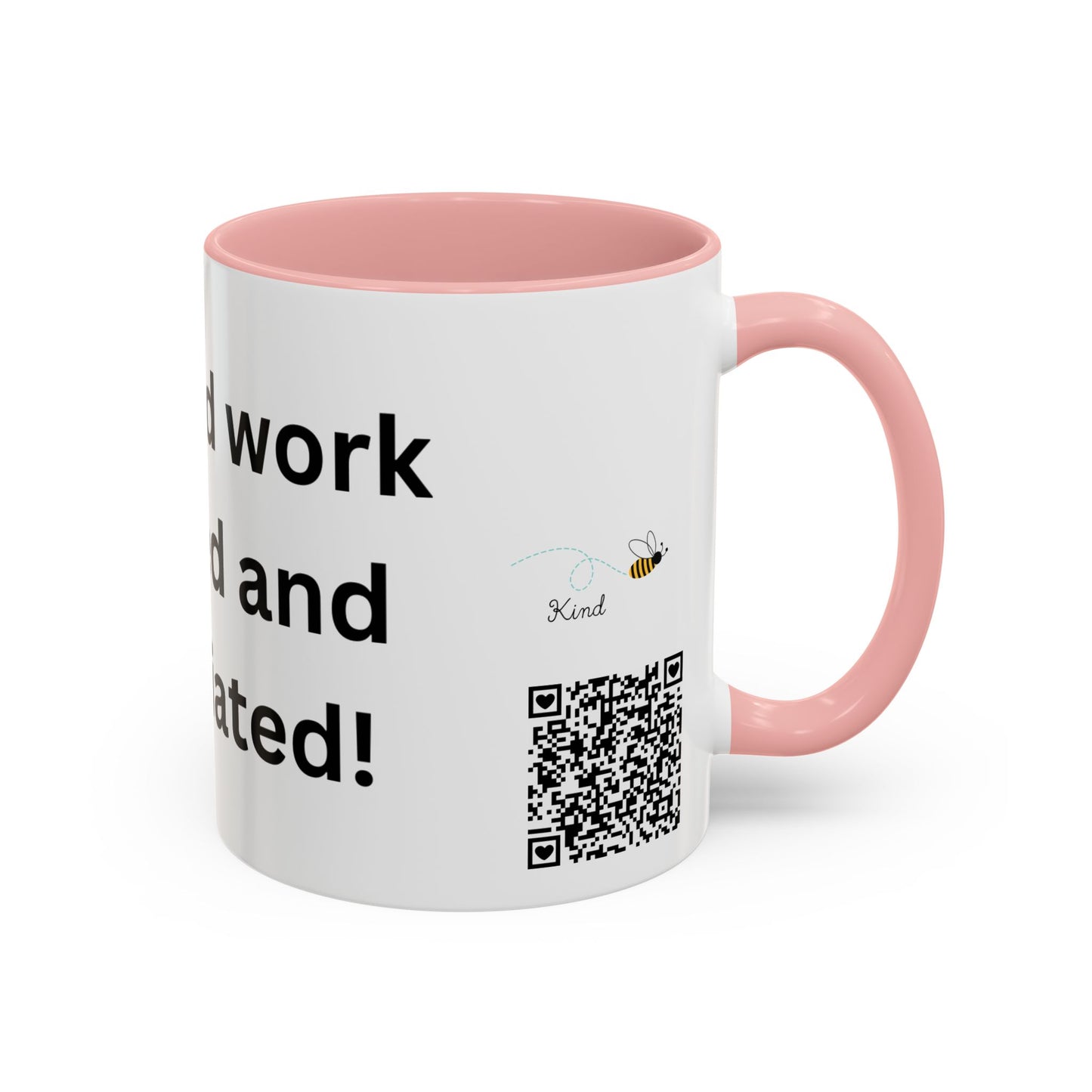 Bee Kind - Your hard work is noticed and appreciated - Accent Coffee Mug (11, 15oz)