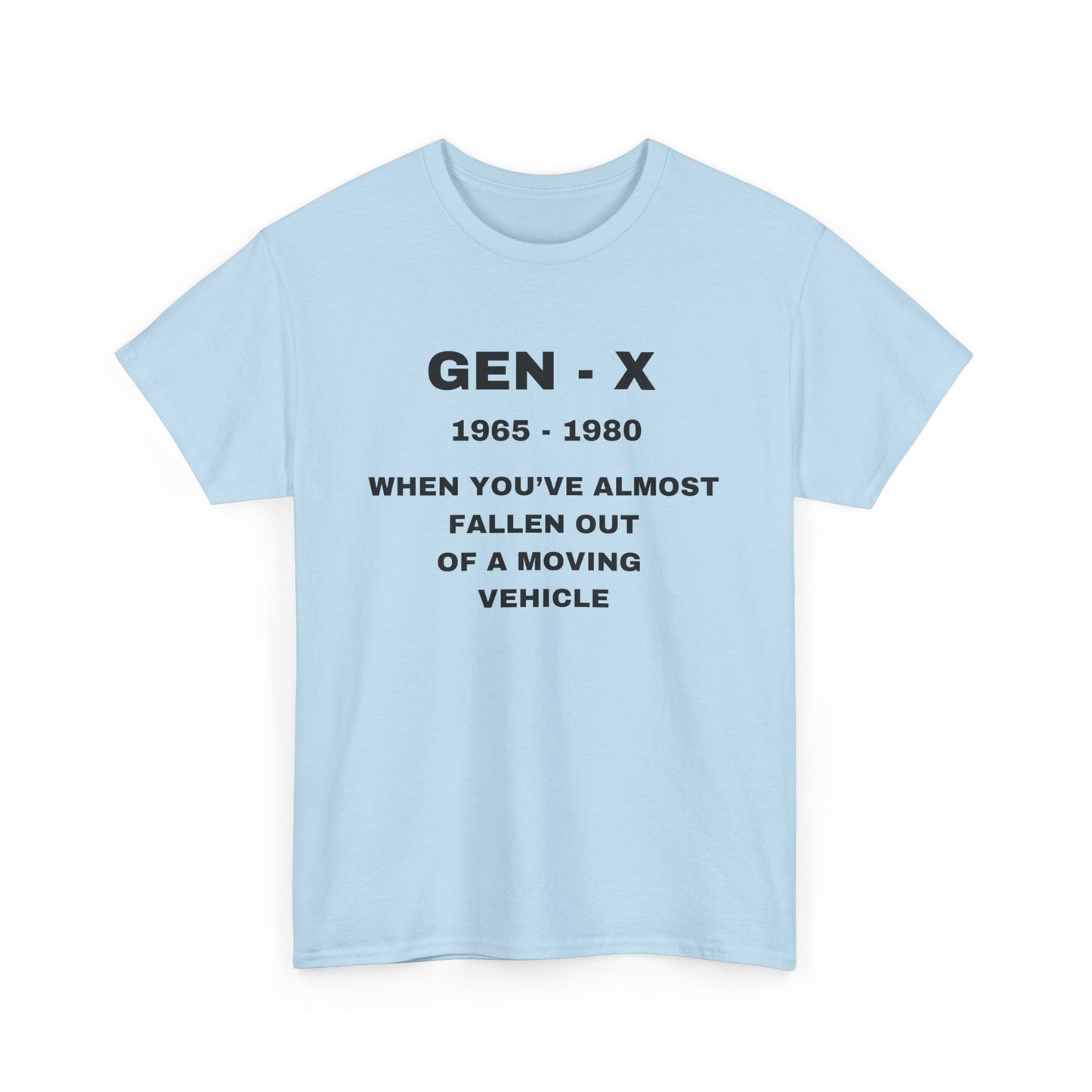 GEN-X-WHEN YOU'VE ALMOST FALLEN OUT OF A MOVING VEHICLE