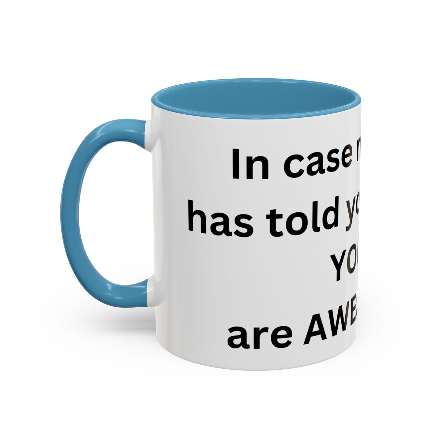 Bee Kind - In case no one has told you today, you are awesome - Accent Coffee Mug (11, 15oz)