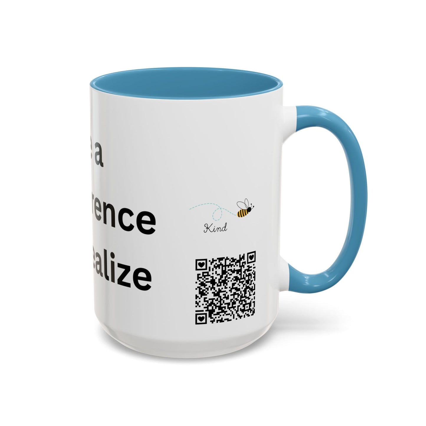 Bee Kind - You make a bigger difference than you realize - Accent Coffee Mug (11, 15oz)