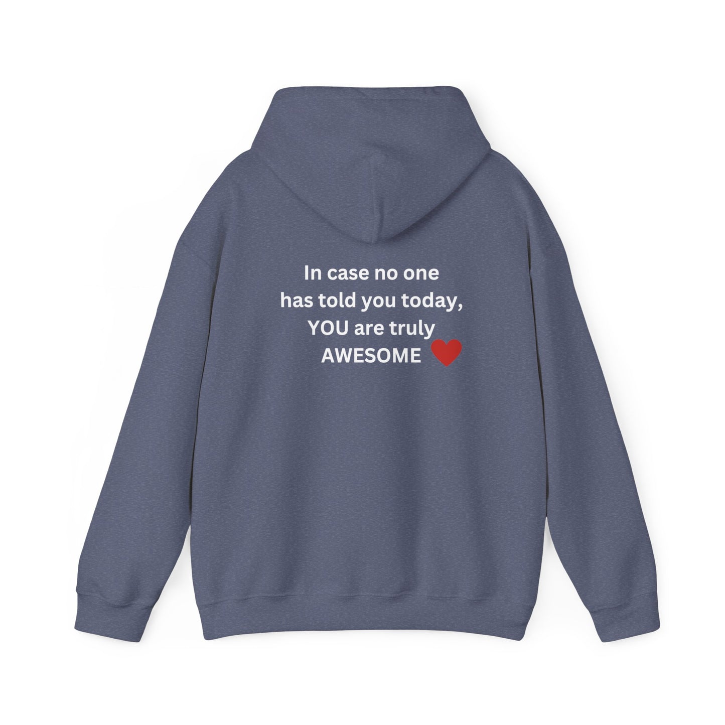 Bee Kind- (Back) In case no one has told you today, you are truly AWESOME! -Unisex Heavy Blend™ Hooded Sweatshirt