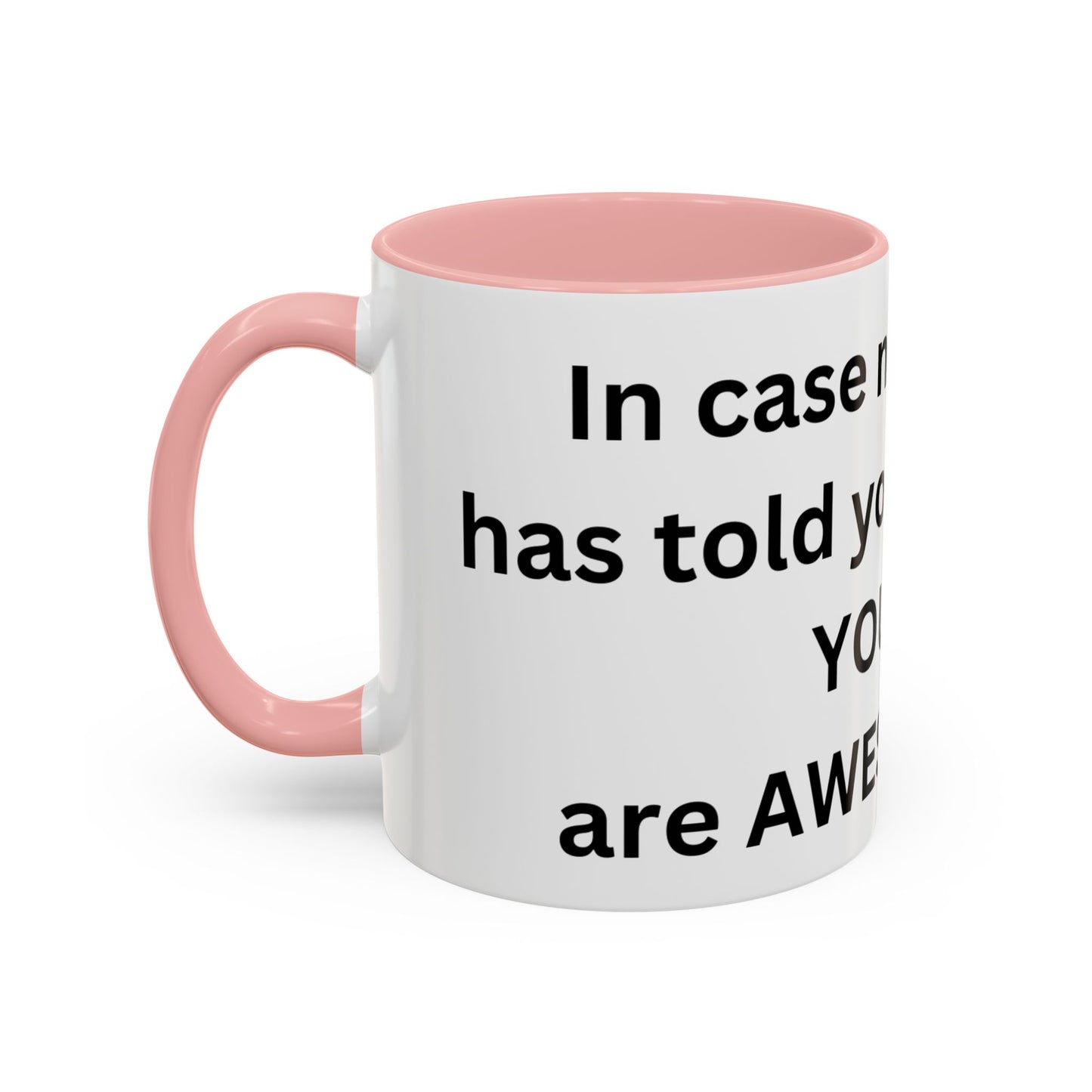 Bee Kind - In case no one has told you today, you are awesome - Accent Coffee Mug (11, 15oz)