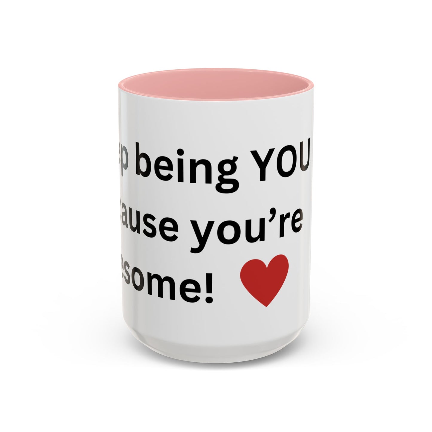 Bee Kind - Keep being you because you're awesome - Accent Coffee Mug (11, 15oz)