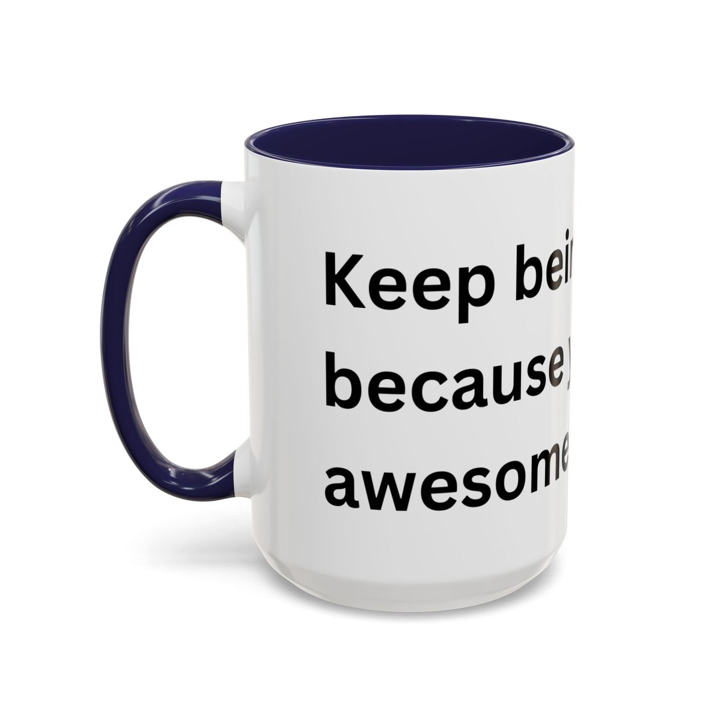 Bee Kind - Keep being you because you're awesome - Accent Coffee Mug (11, 15oz)