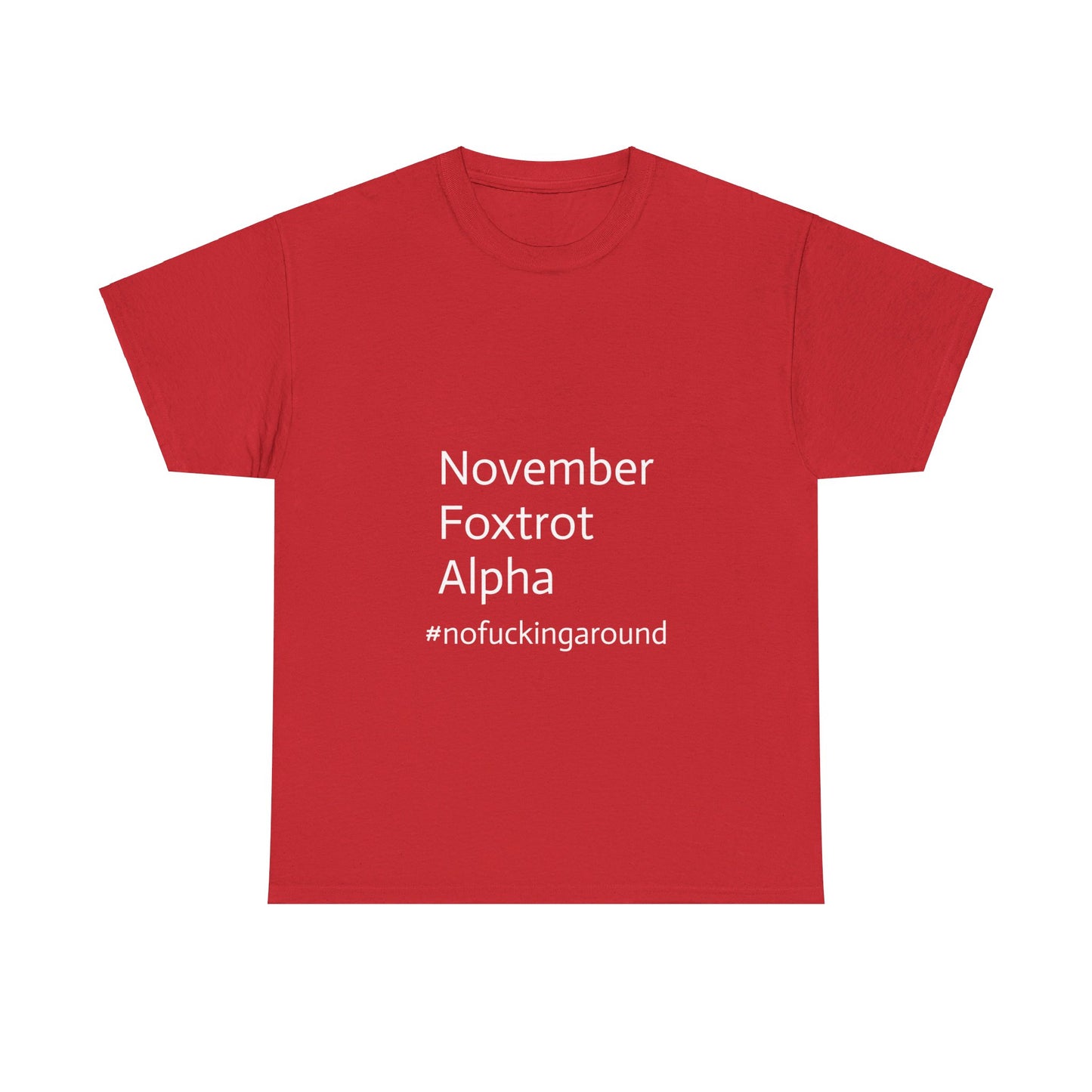 November Foxtrot Alpha - #nofuckingaround