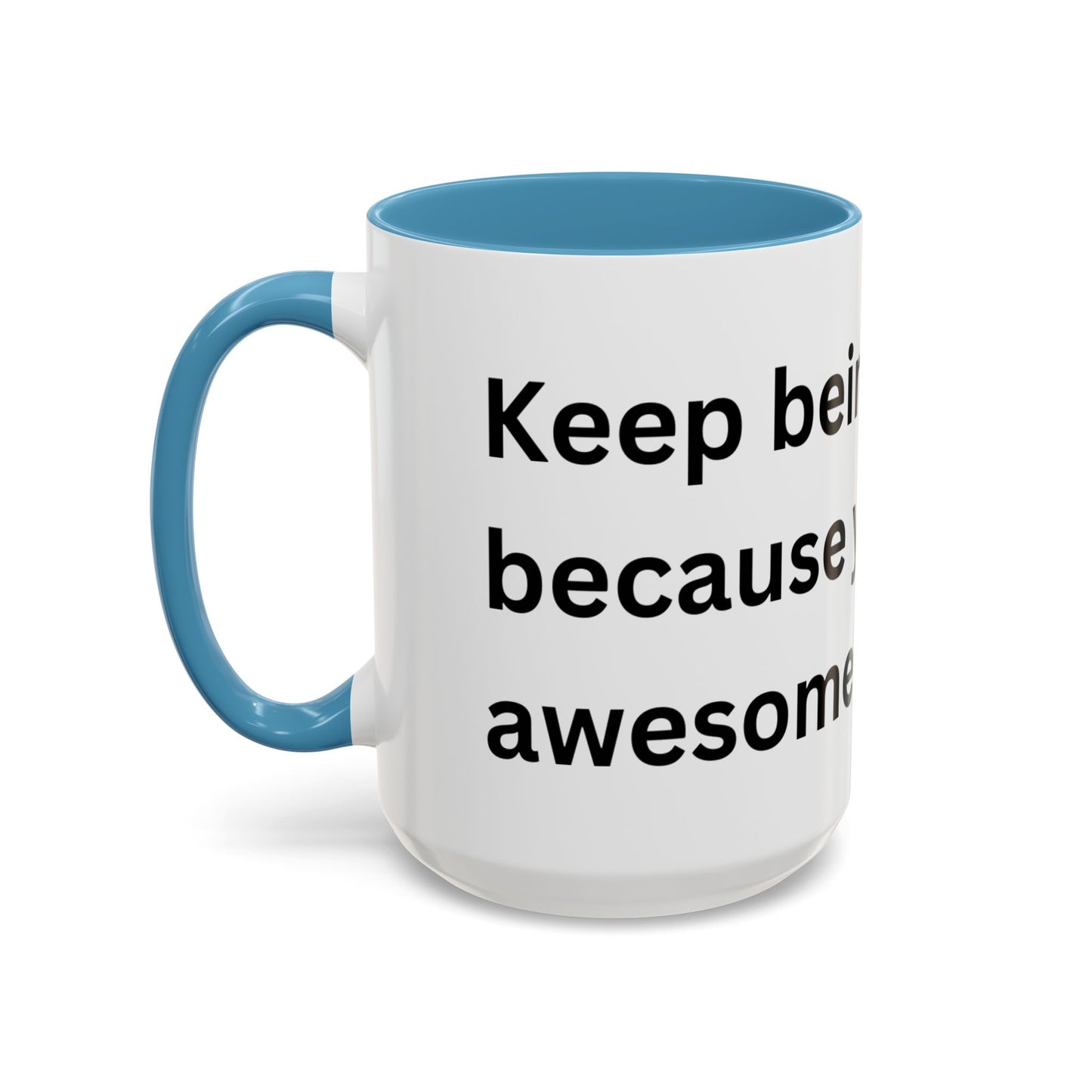 Bee Kind - Keep being you because you're awesome - Accent Coffee Mug (11, 15oz)