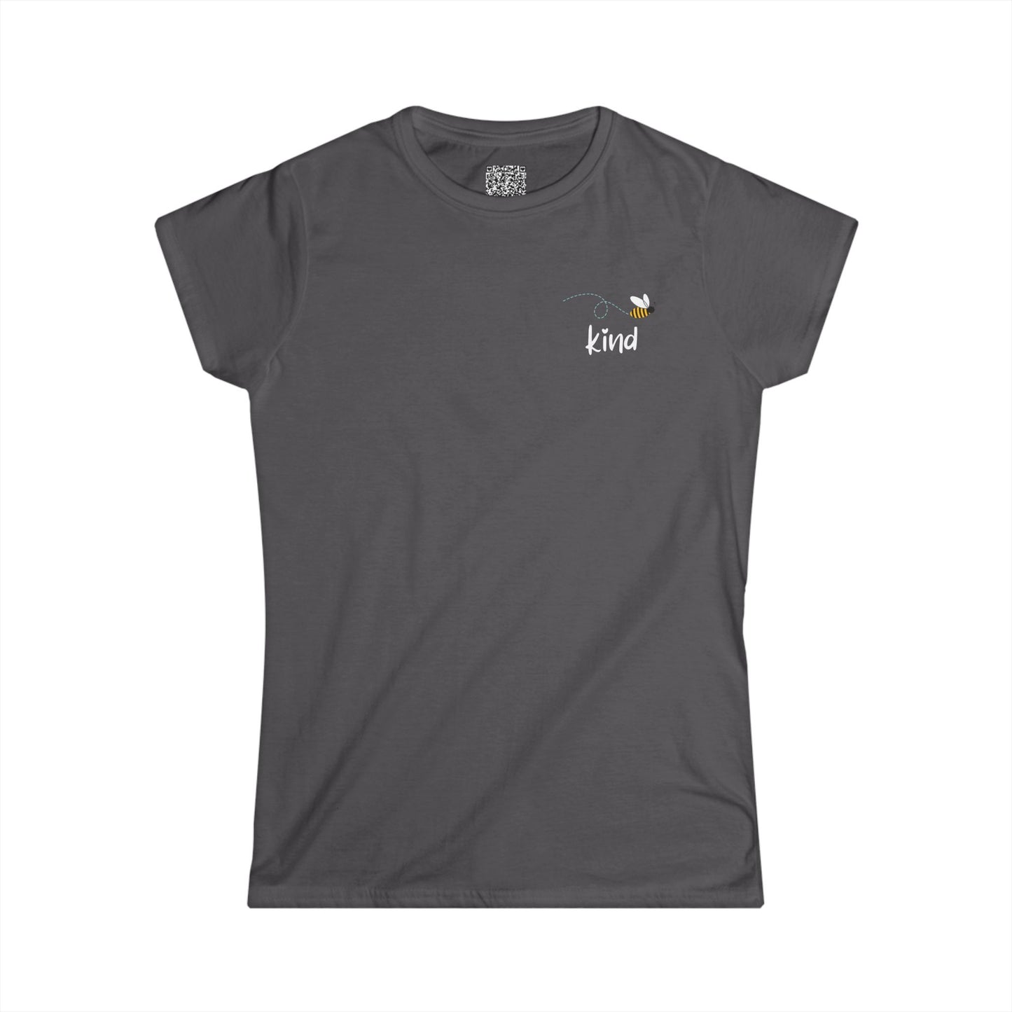 Bee Kind (Back) You make a bigger difference than you realize - Women's Softstyle Tee