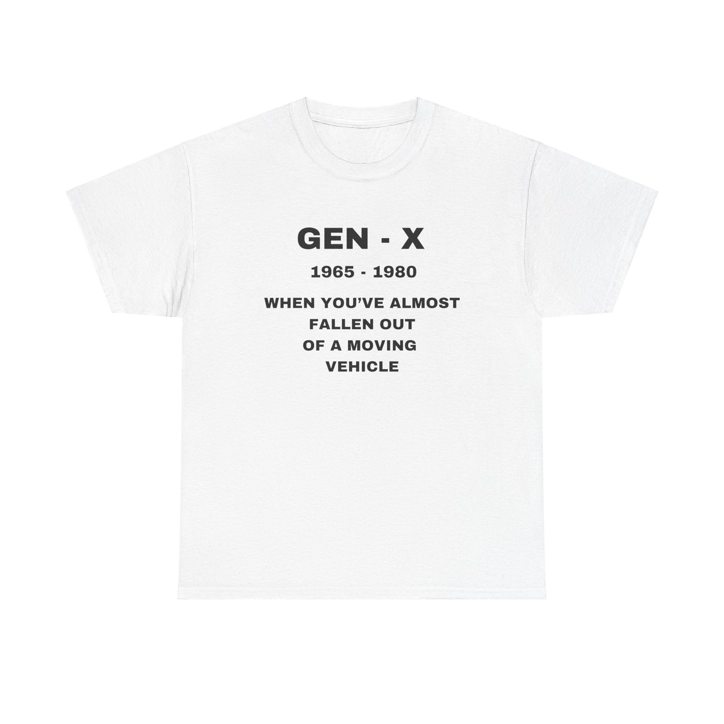 GEN-X-WHEN YOU'VE ALMOST FALLEN OUT OF A MOVING VEHICLE