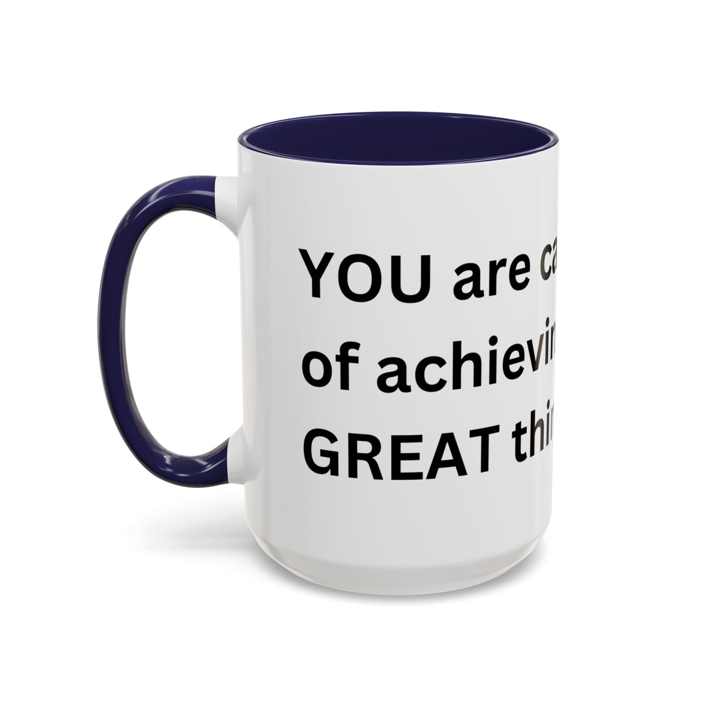 Bee Kind - You are capable of achieving great things  - Accent Coffee Mug (11, 15oz)