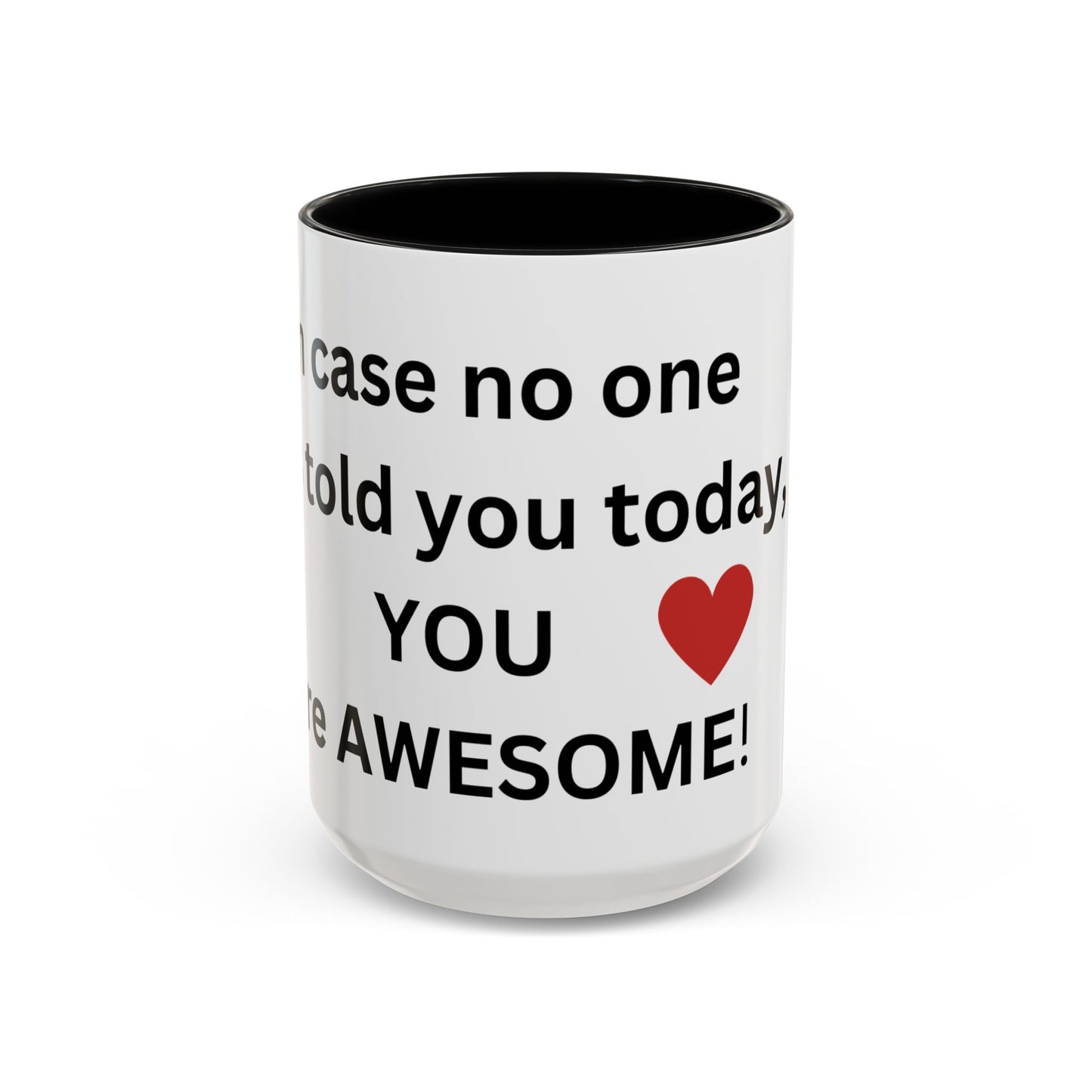 Bee Kind - In case no one has told you today, you are awesome - Accent Coffee Mug (11, 15oz)