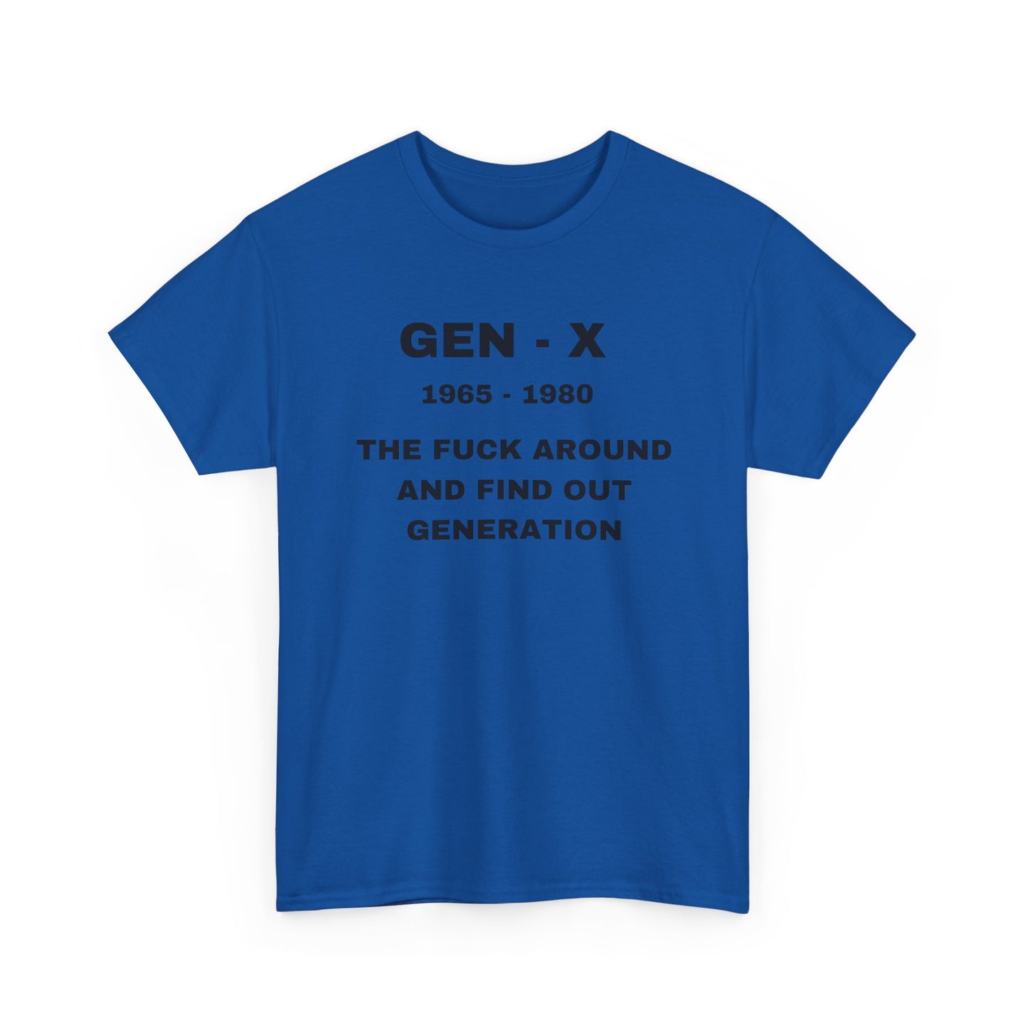 GEN-X- FUCK AROUND AND FIND OUT GENERATION