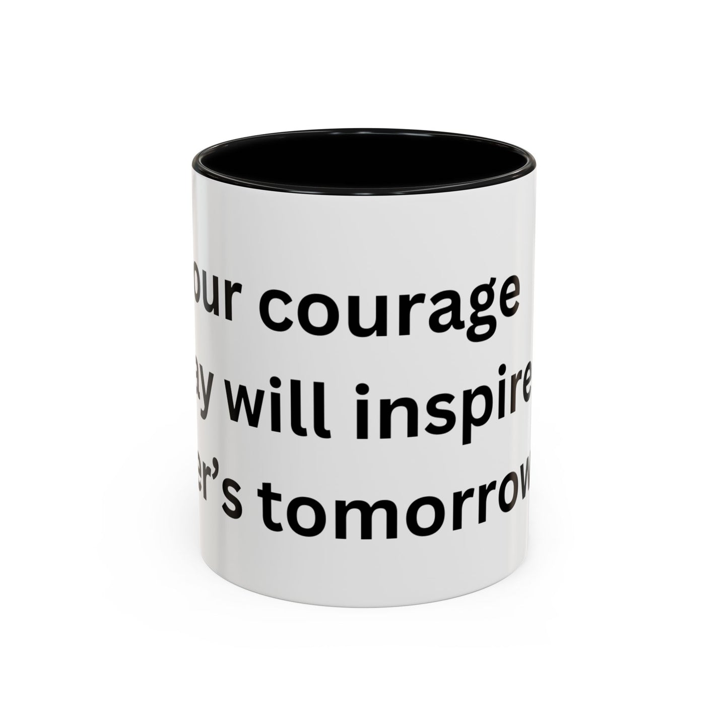 Bee Kind - Your courage today will inspire other's tomorrow - Accent Coffee Mug (11, 15oz)