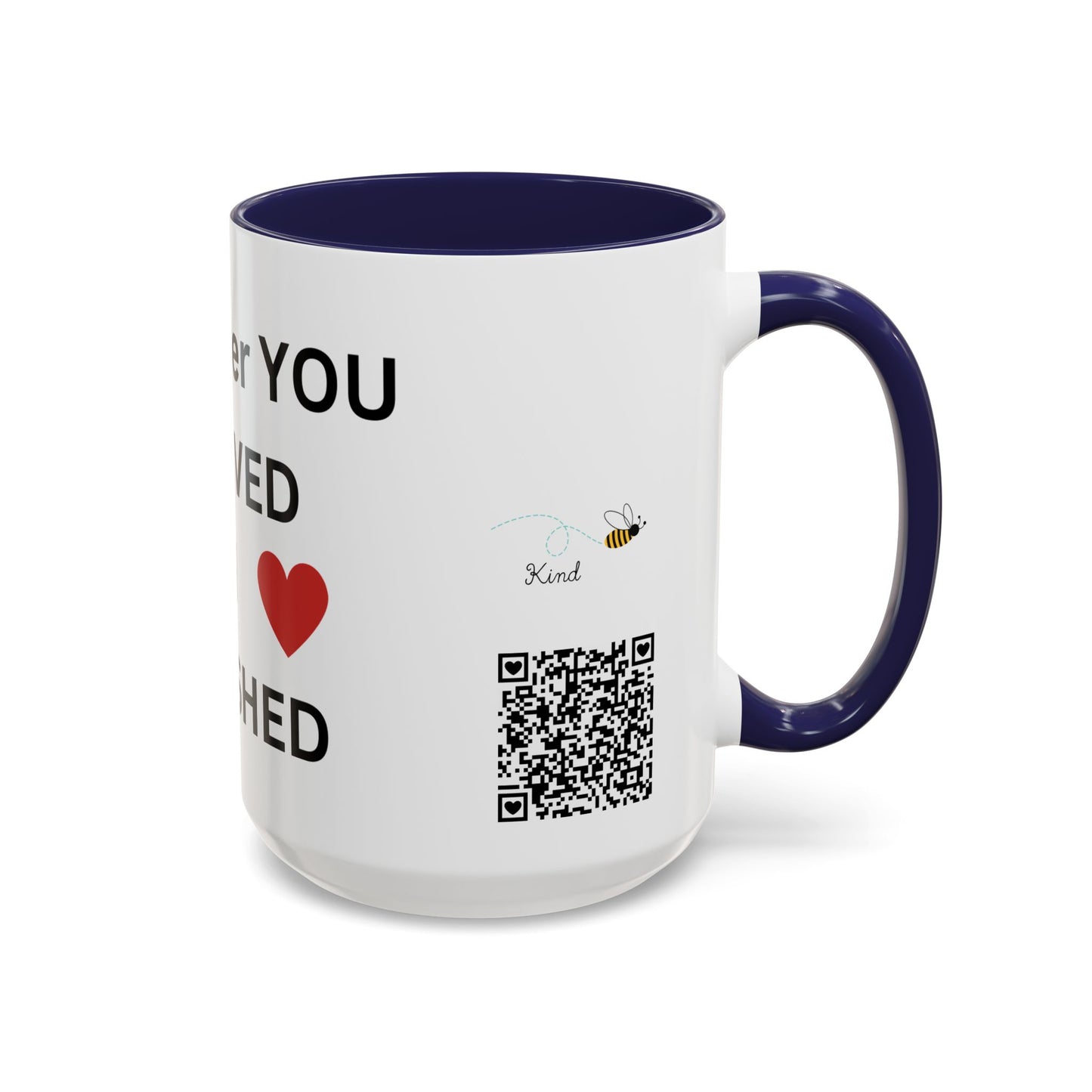 Bee Kind - Remember you are loved and cherished - Accent Coffee Mug (11, 15oz)