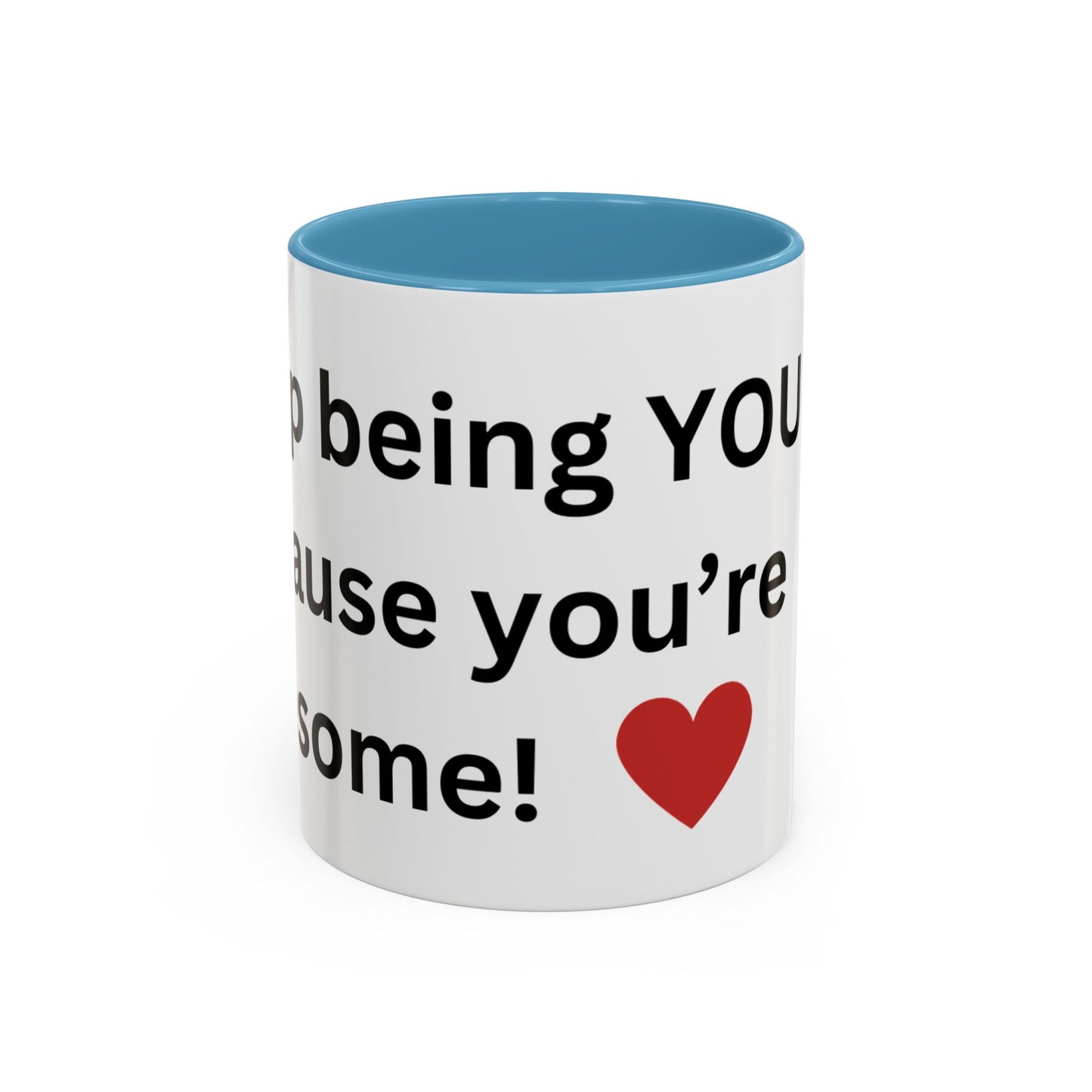 Bee Kind - Keep being you because you're awesome - Accent Coffee Mug (11, 15oz)