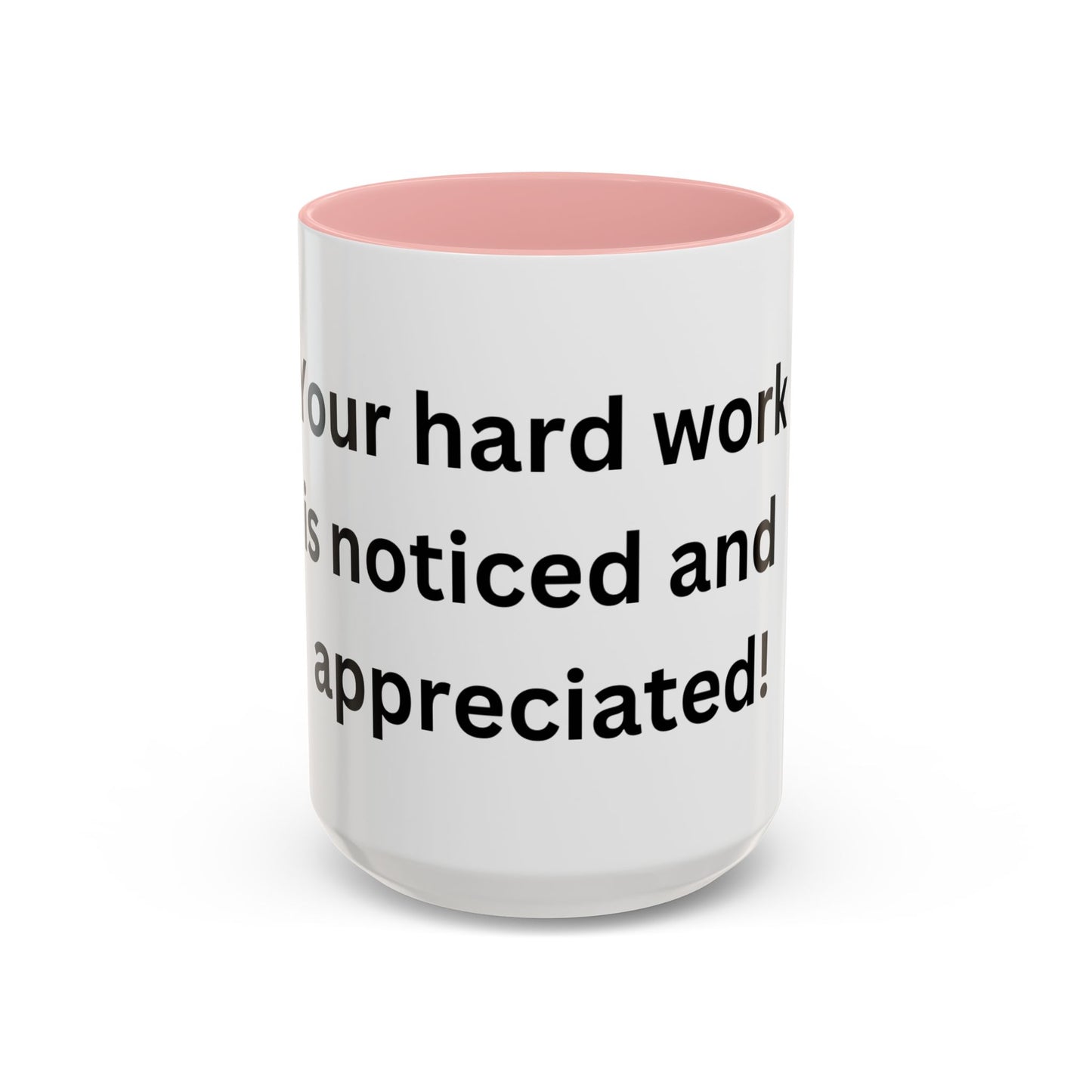 Bee Kind - Your hard work is noticed and appreciated - Accent Coffee Mug (11, 15oz)