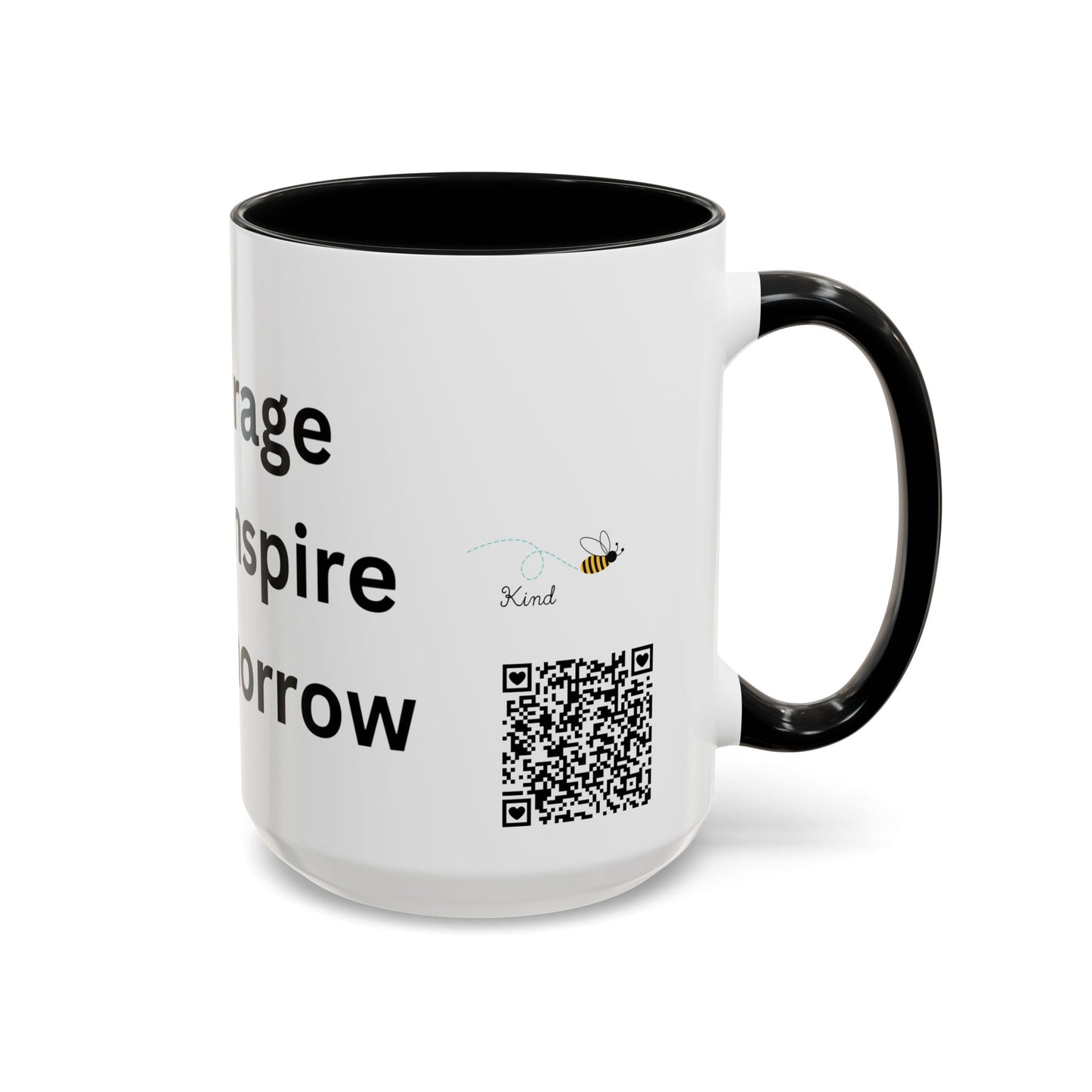 Bee Kind - Your courage today will inspire other's tomorrow - Accent Coffee Mug (11, 15oz)