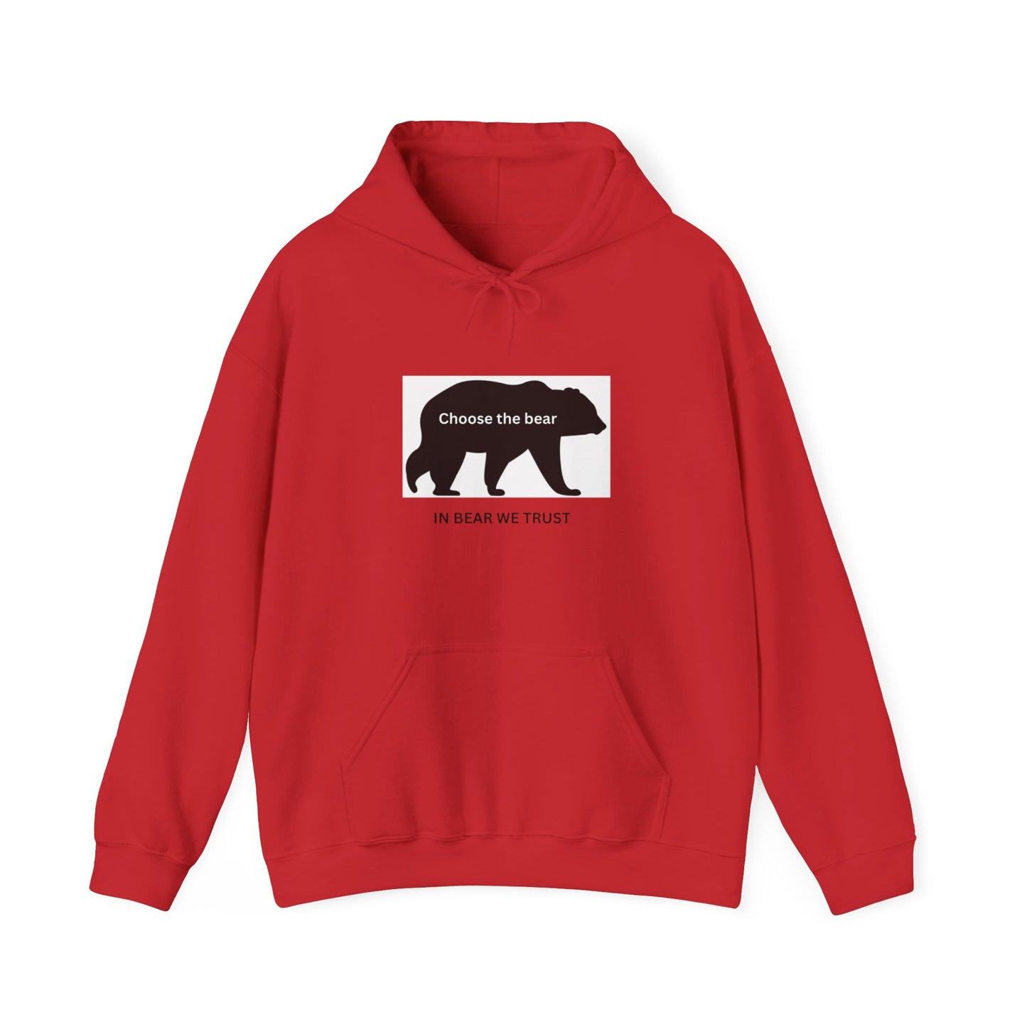 Bear- In bear we trust- Hooded Sweatshirt