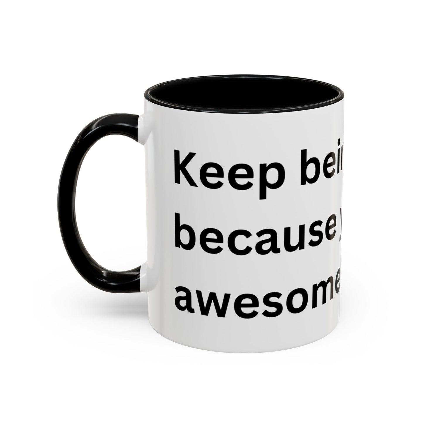 Bee Kind - Keep being you because you're awesome - Accent Coffee Mug (11, 15oz)