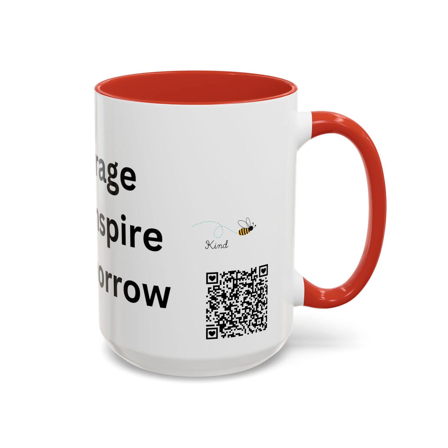 Bee Kind - Your courage today will inspire other's tomorrow - Accent Coffee Mug (11, 15oz)