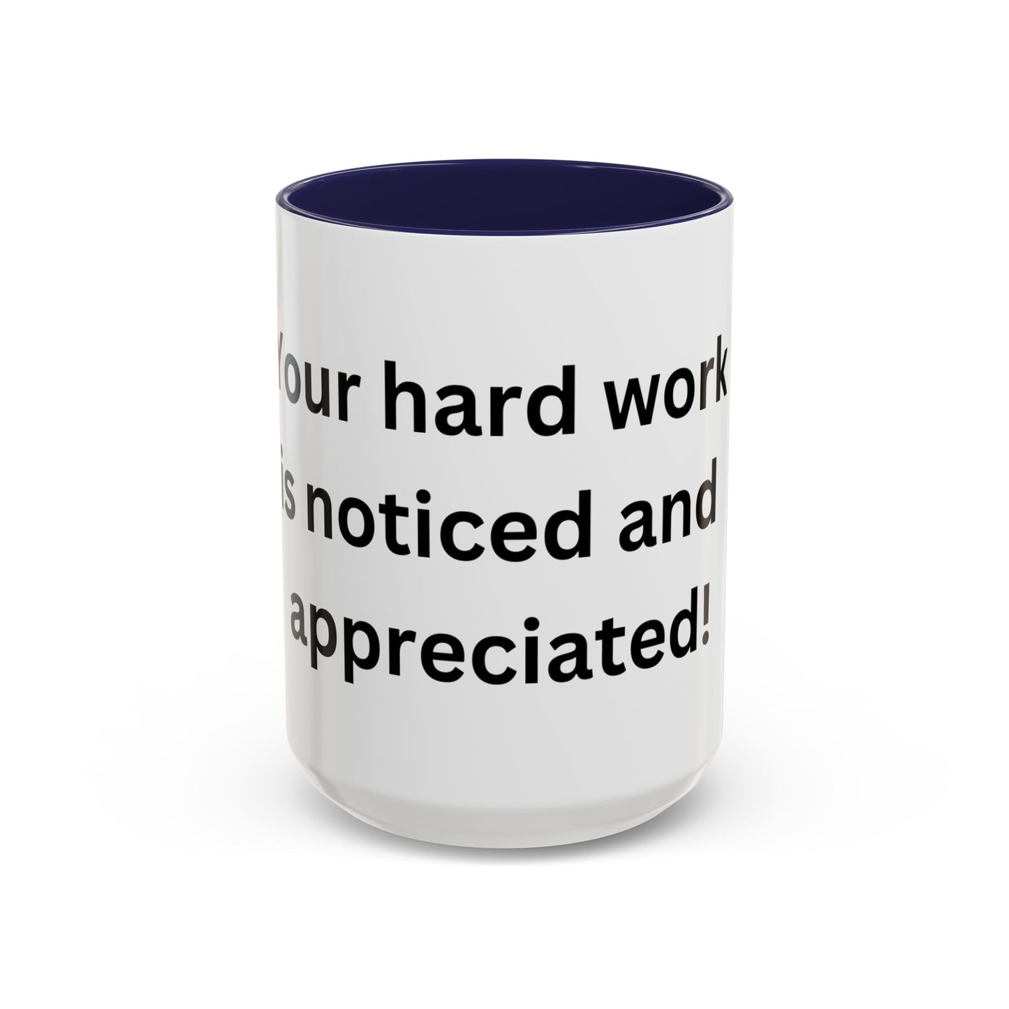 Bee Kind - Your hard work is noticed and appreciated - Accent Coffee Mug (11, 15oz)