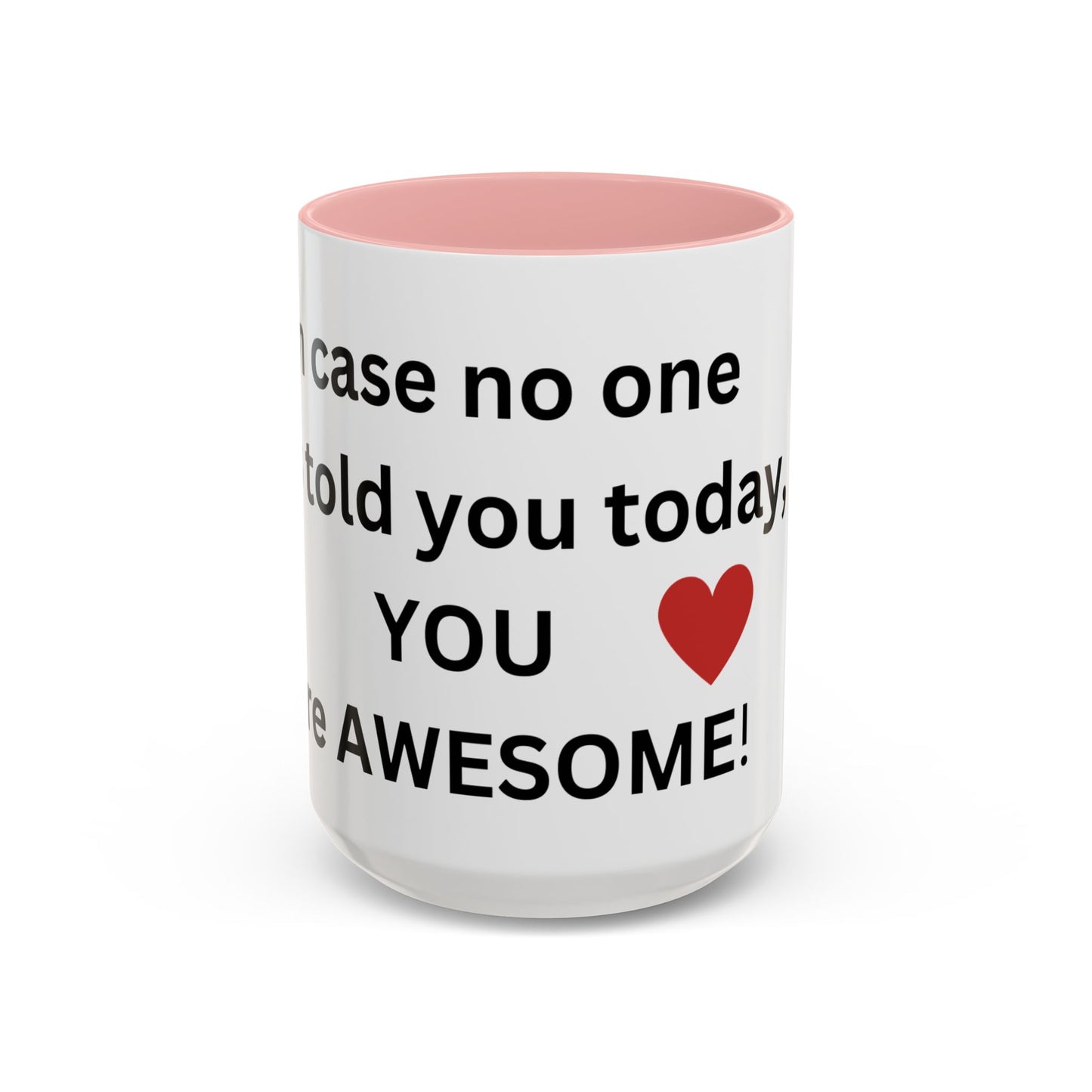 Bee Kind - In case no one has told you today, you are awesome - Accent Coffee Mug (11, 15oz)