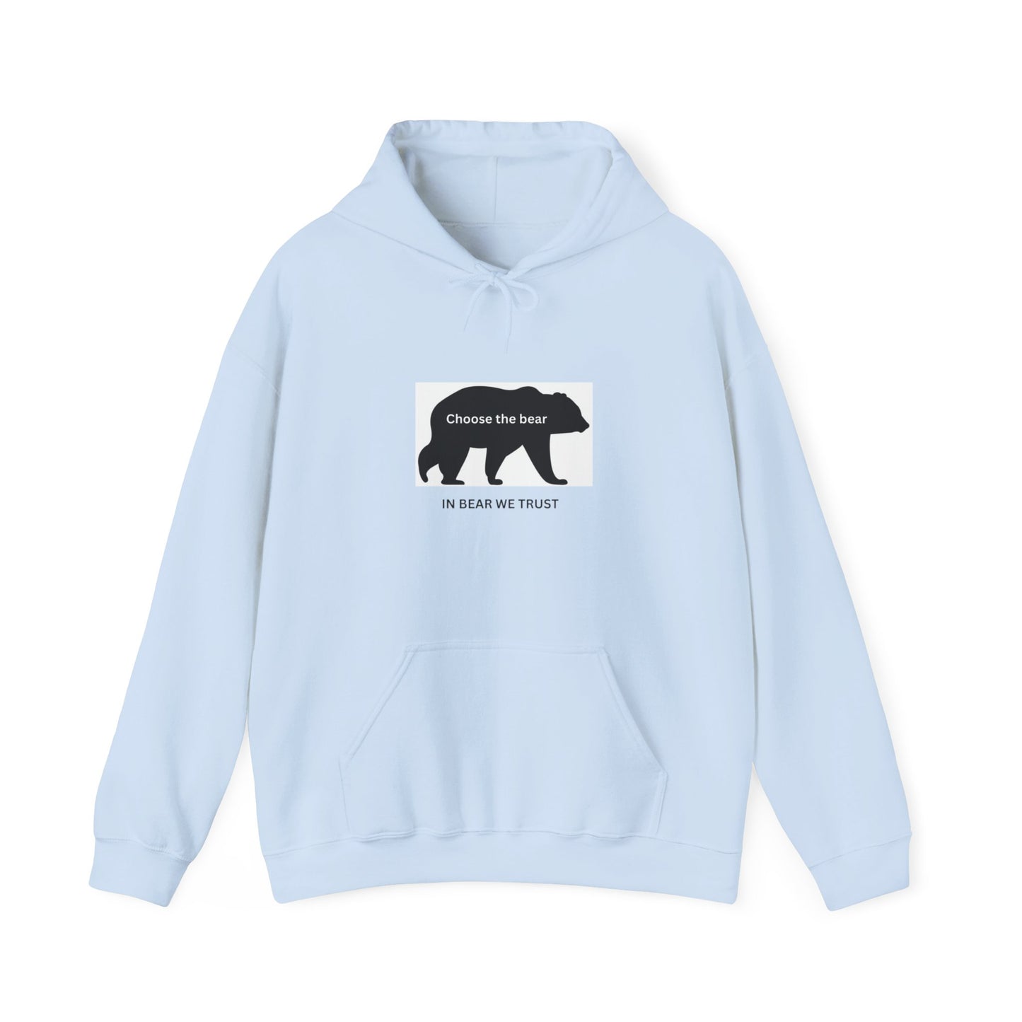 Bear- In bear we trust- Hooded Sweatshirt