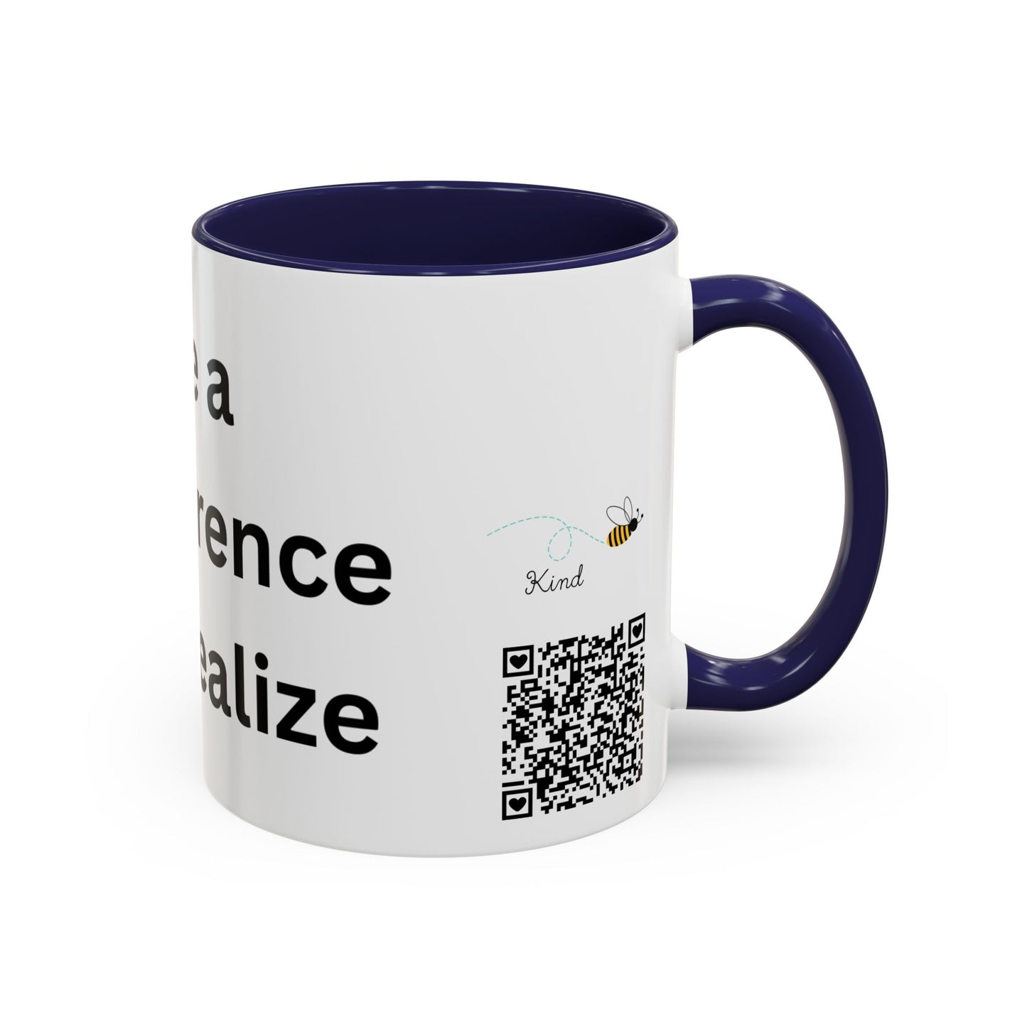 Bee Kind - You make a bigger difference than you realize - Accent Coffee Mug (11, 15oz)