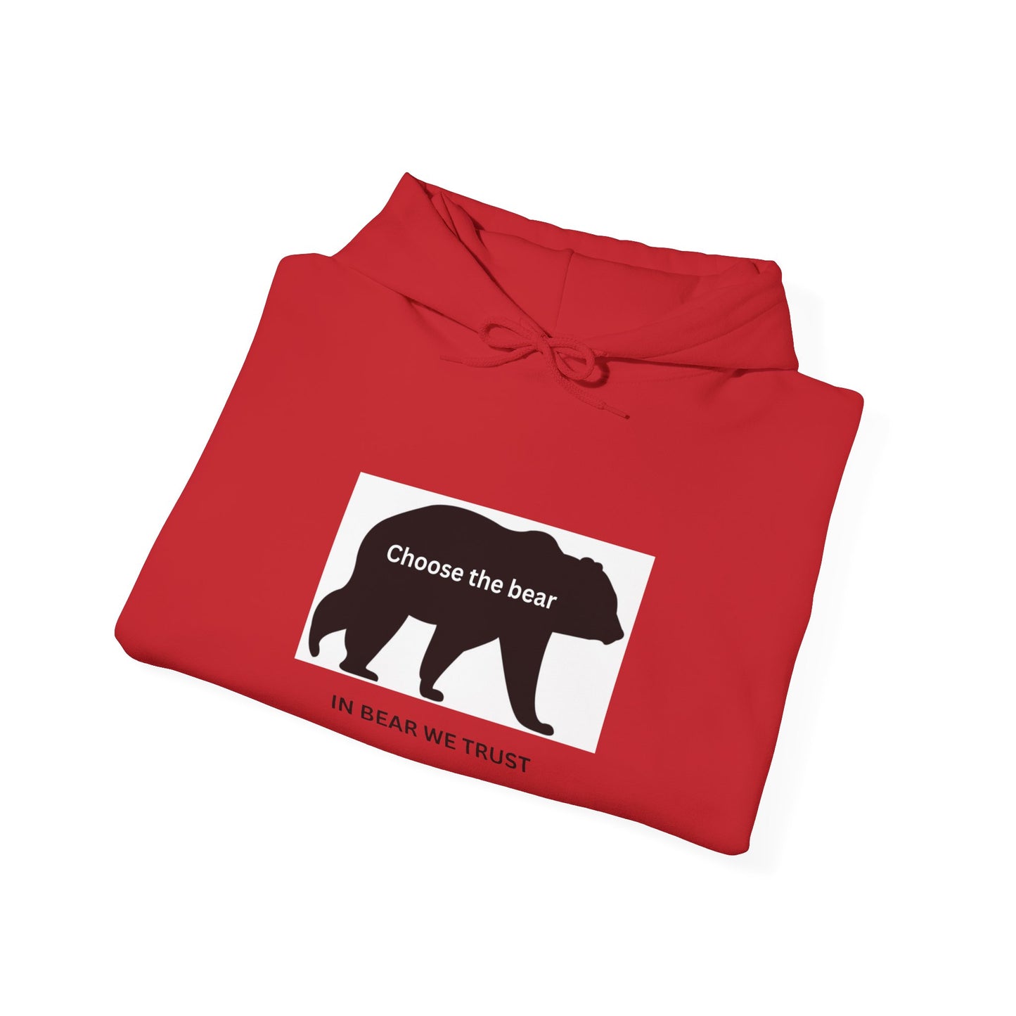 Bear- In bear we trust- Hooded Sweatshirt