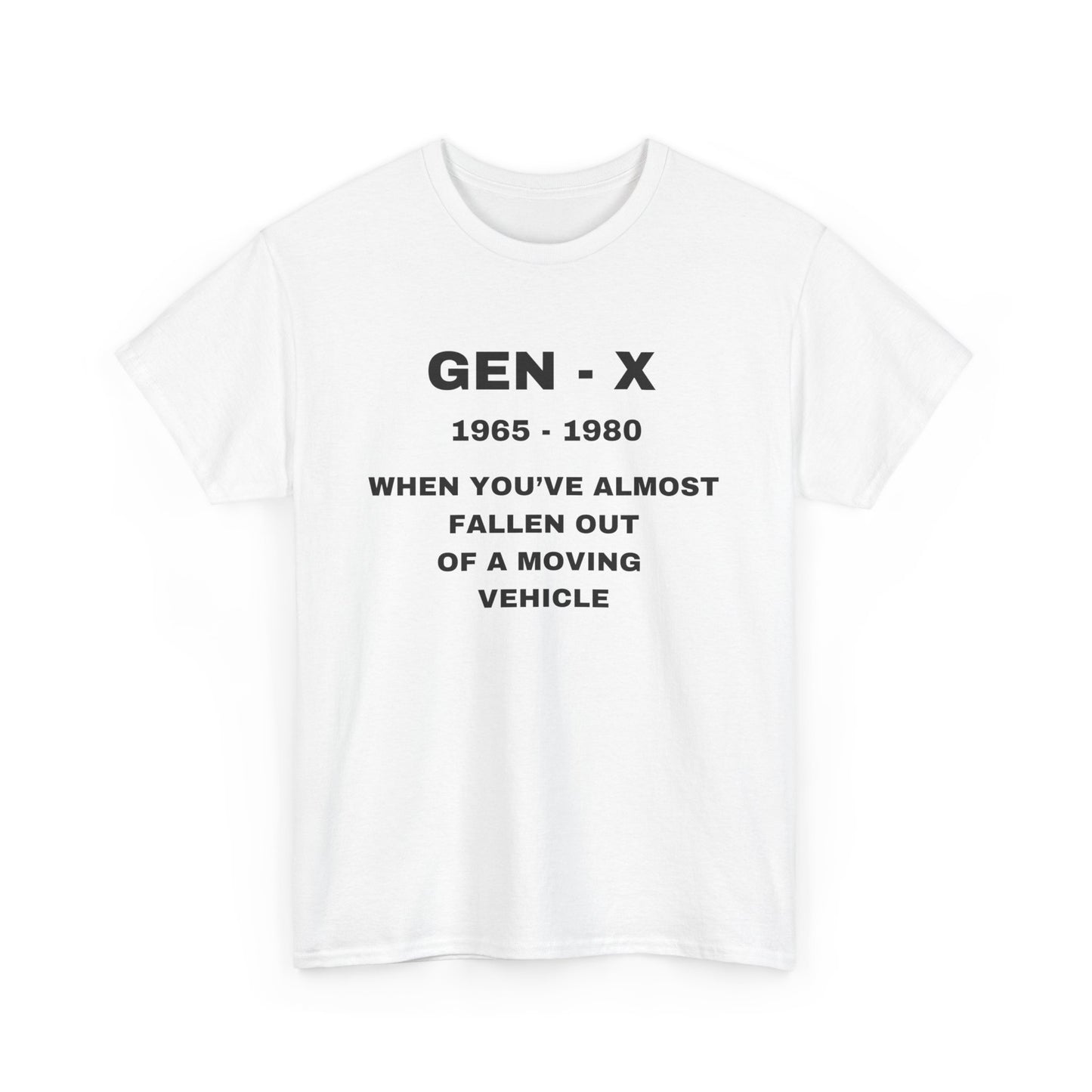 GEN-X-WHEN YOU'VE ALMOST FALLEN OUT OF A MOVING VEHICLE