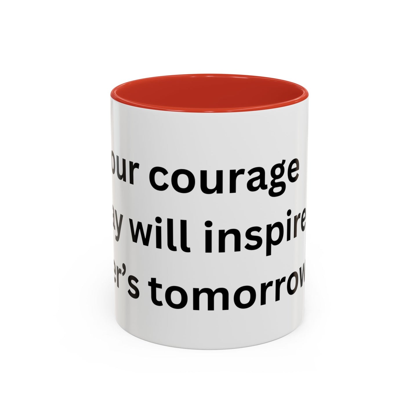 Bee Kind - Your courage today will inspire other's tomorrow - Accent Coffee Mug (11, 15oz)