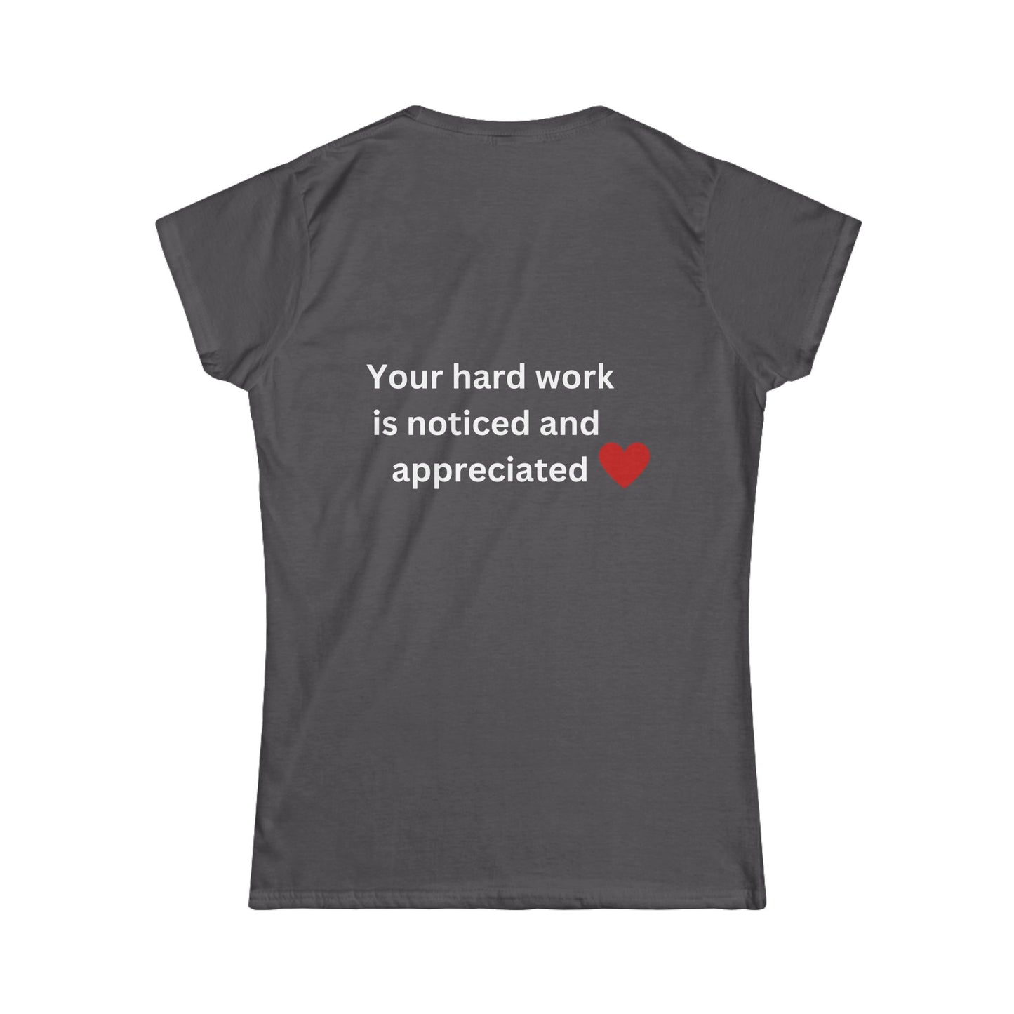 Bee Kind (Back) Your hard work is noticed and appreciated - Women's Softstyle Tee